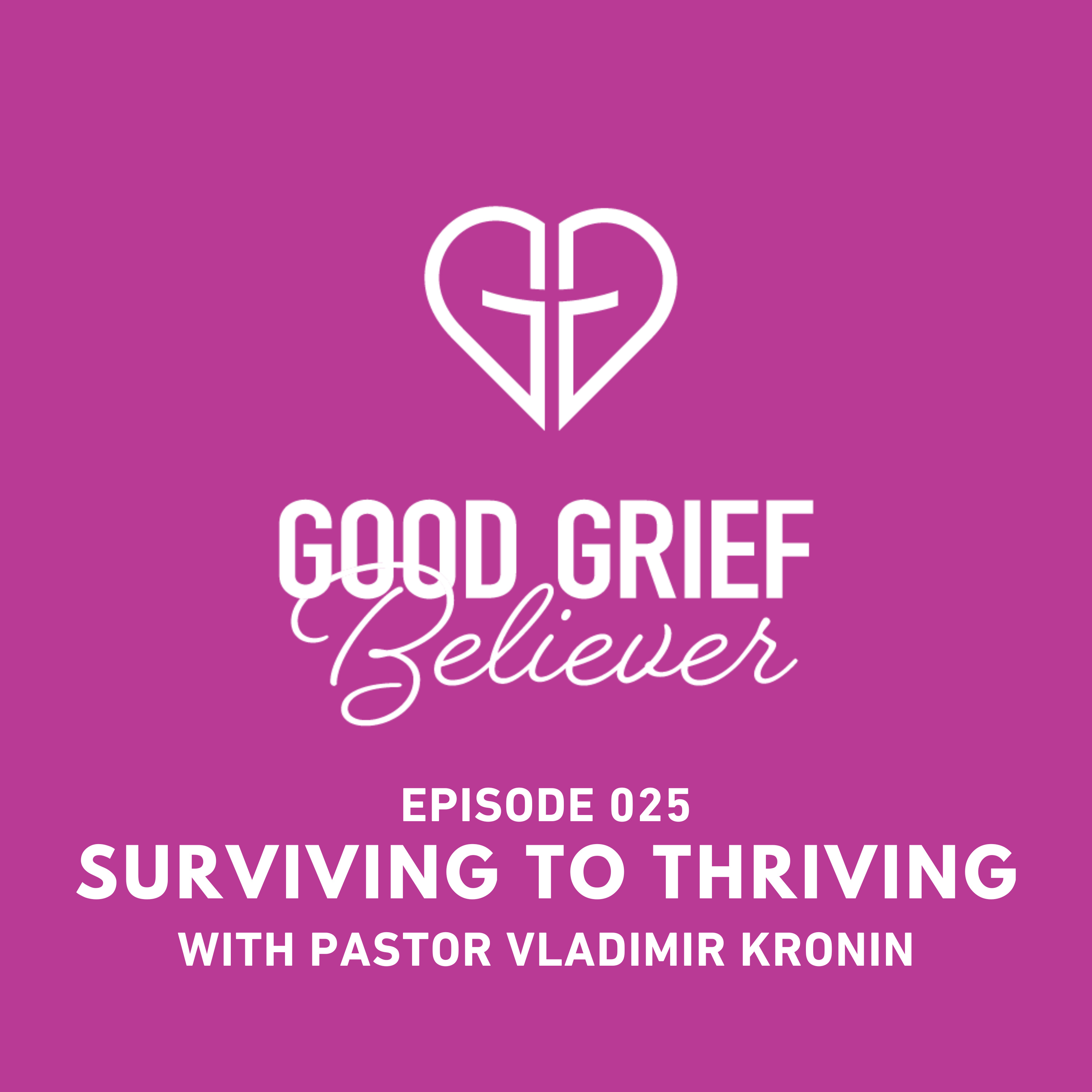 Surviving to Thriving with Pastor Vladimir Kronin episode artwork