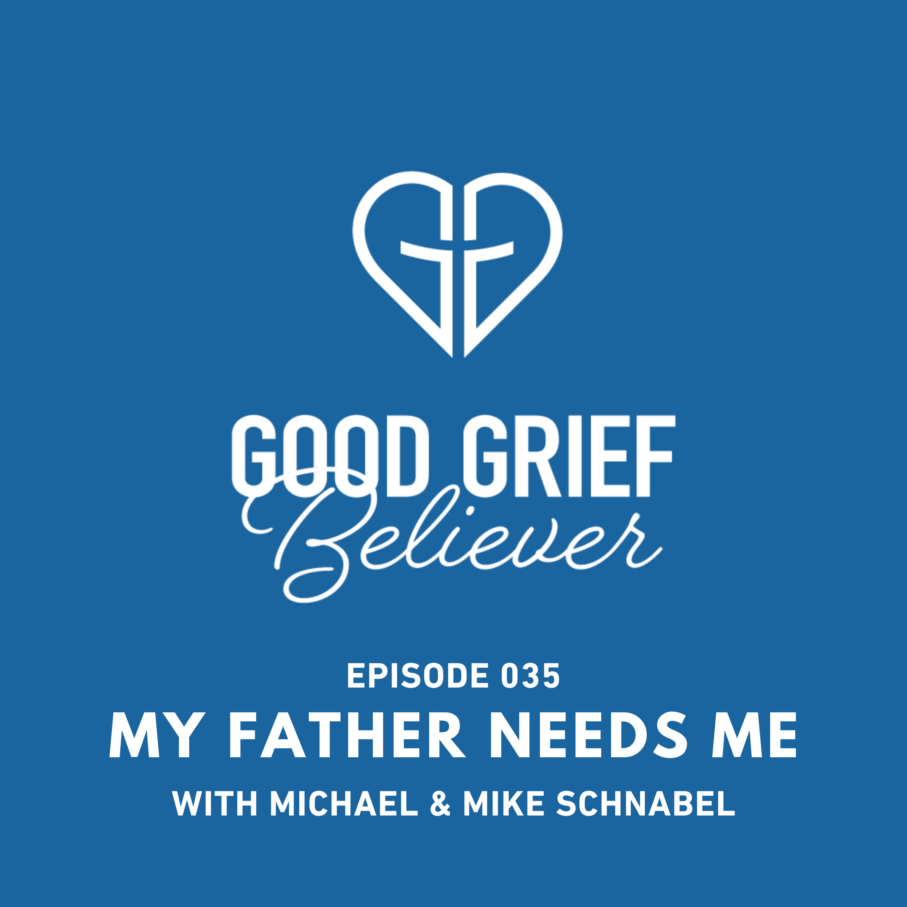 My Father Needs Me with Michael & Mike Schnabel episode artwork