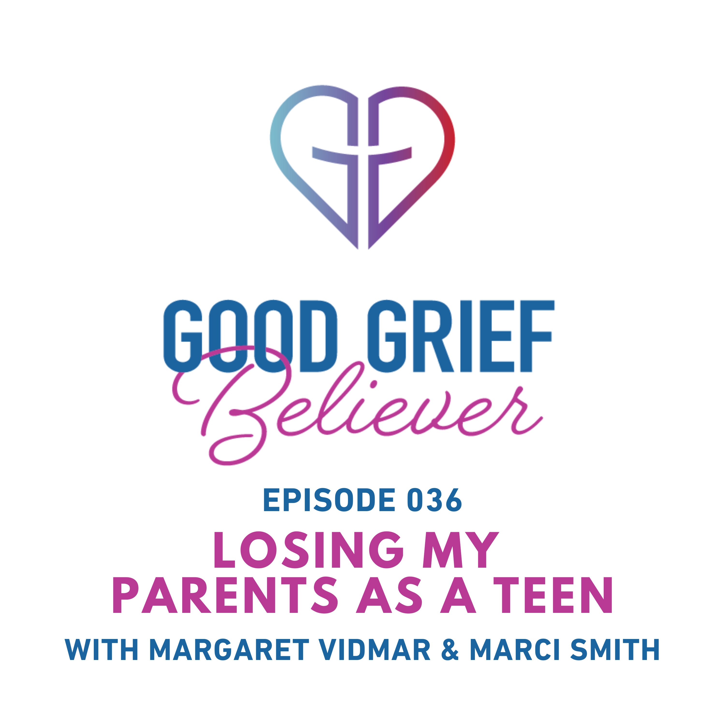  Losing My Parents As a Teen with Margaret Vidmar & Marci Smith episode artwork