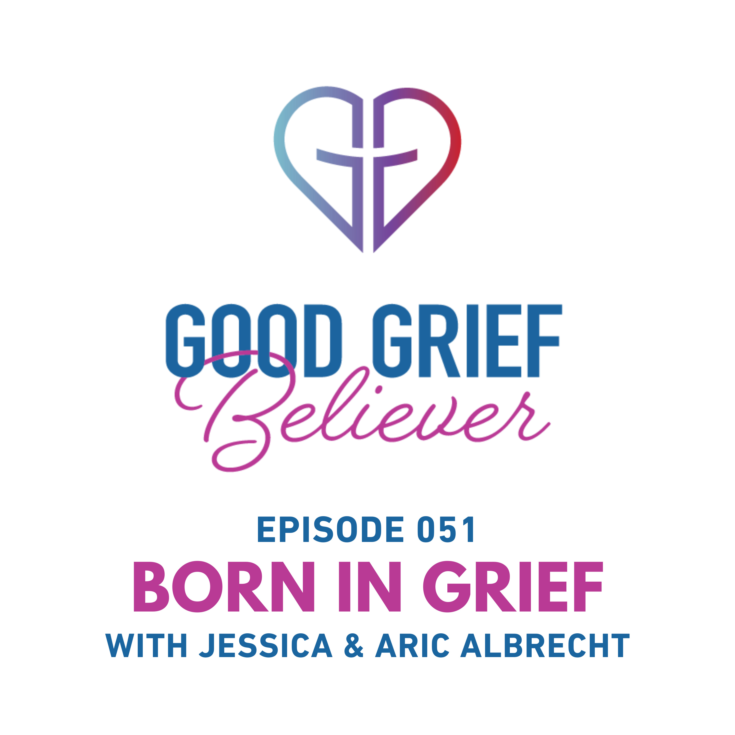 Born in Grief with Jessica & Aric Albrecht episode artwork