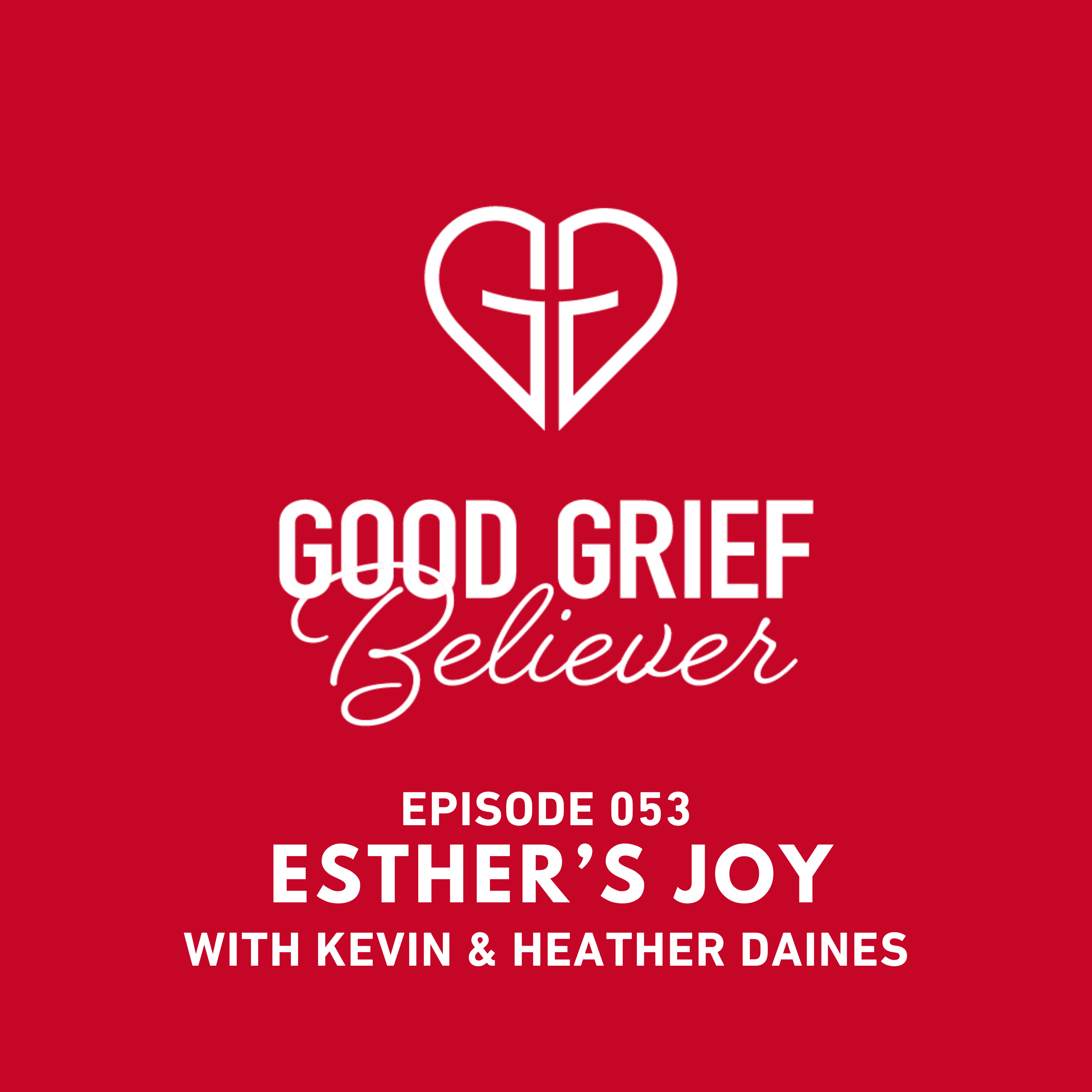 Esther’s Joy with Kevin & Heather Daines episode artwork