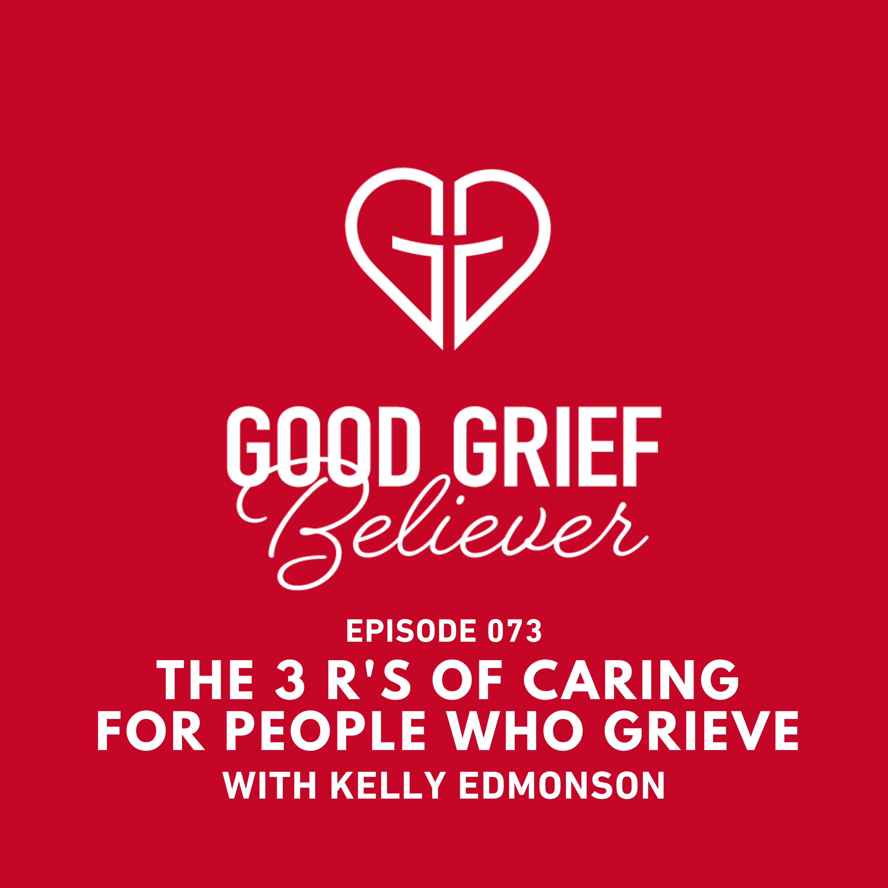 The 3 R's of Caring for People Who Grieve with Kelly Edmondson episode artwork