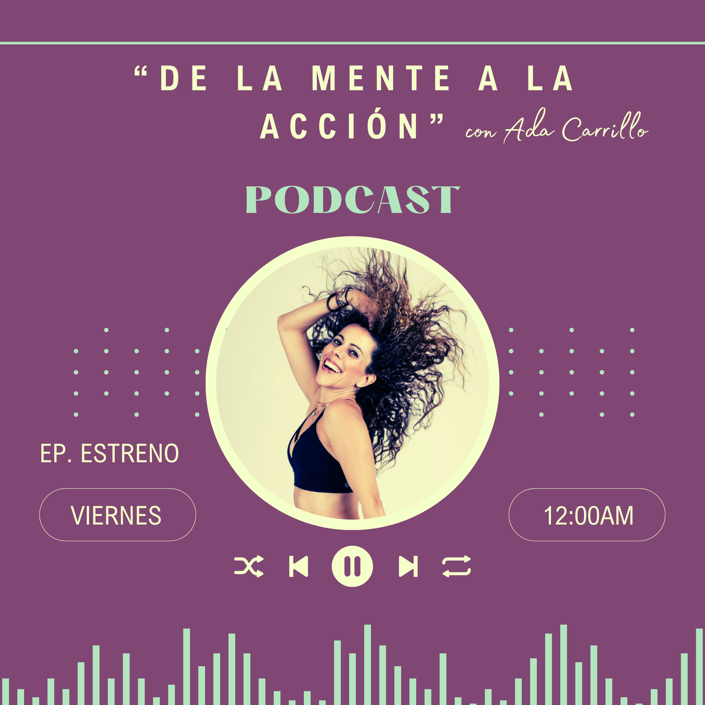 De la mente a la acción con Ada Carrillo