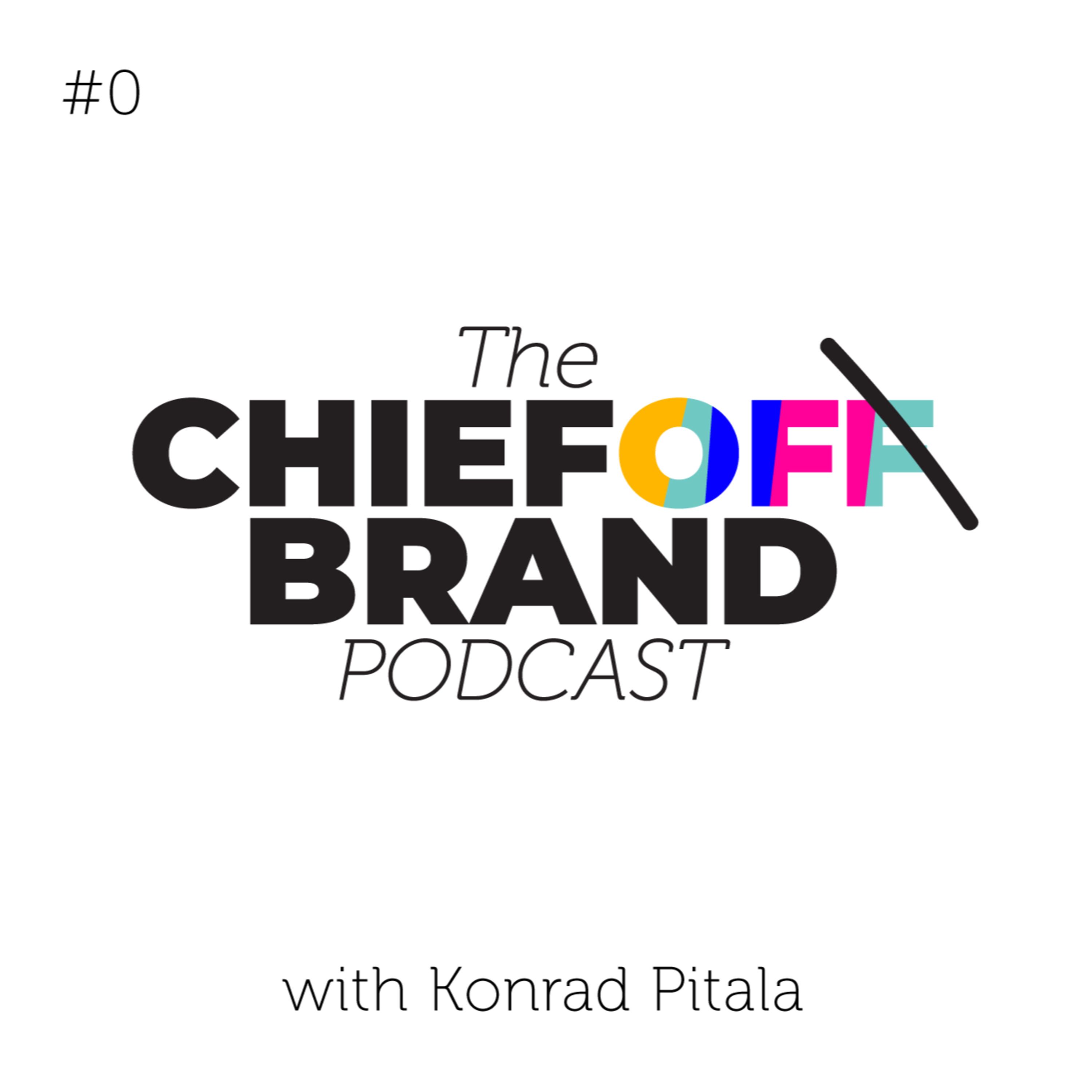 Launching The Chief of Brand podcast - episode 0