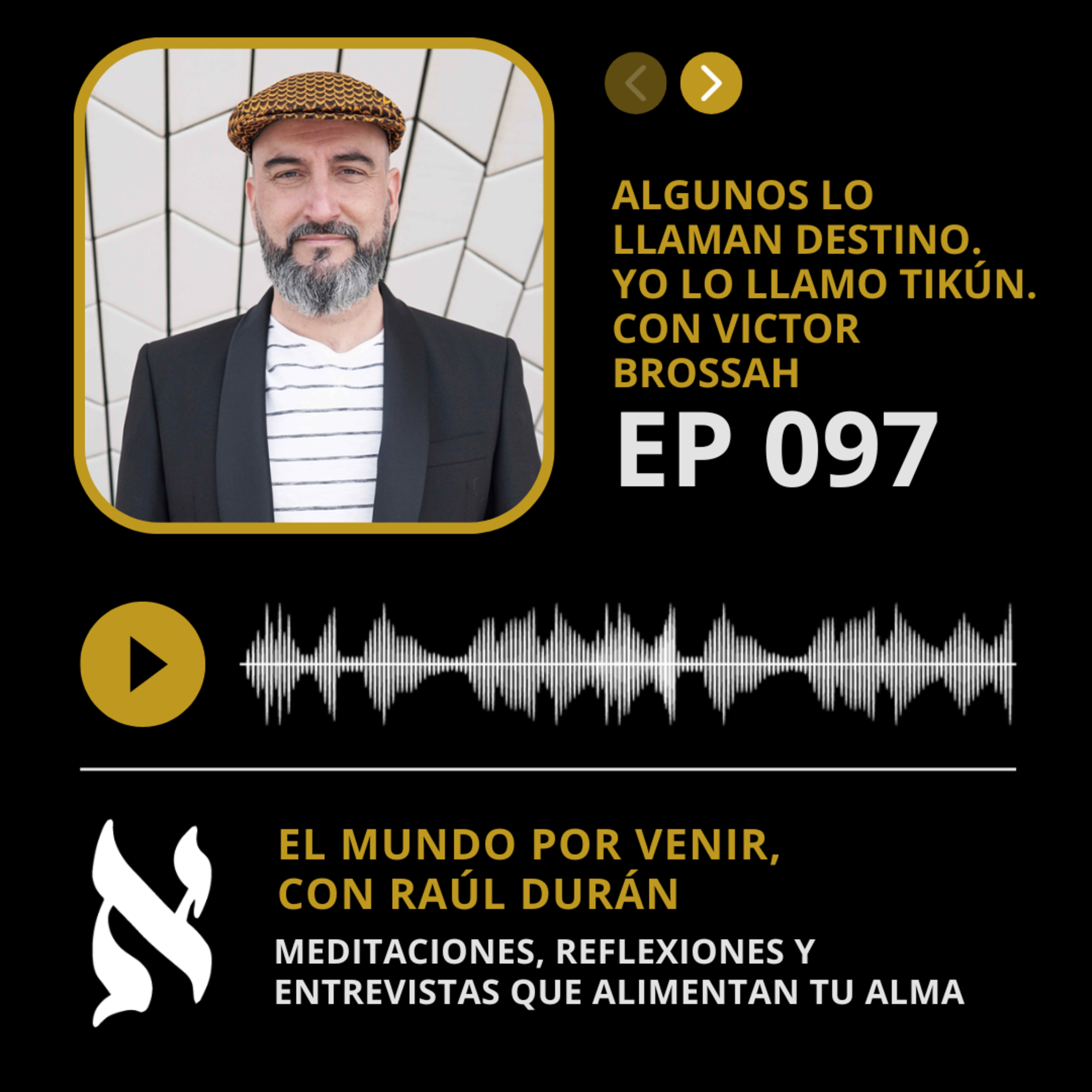 097. ¿Destino o Tikún?, con Víctor Brossah episode artwork