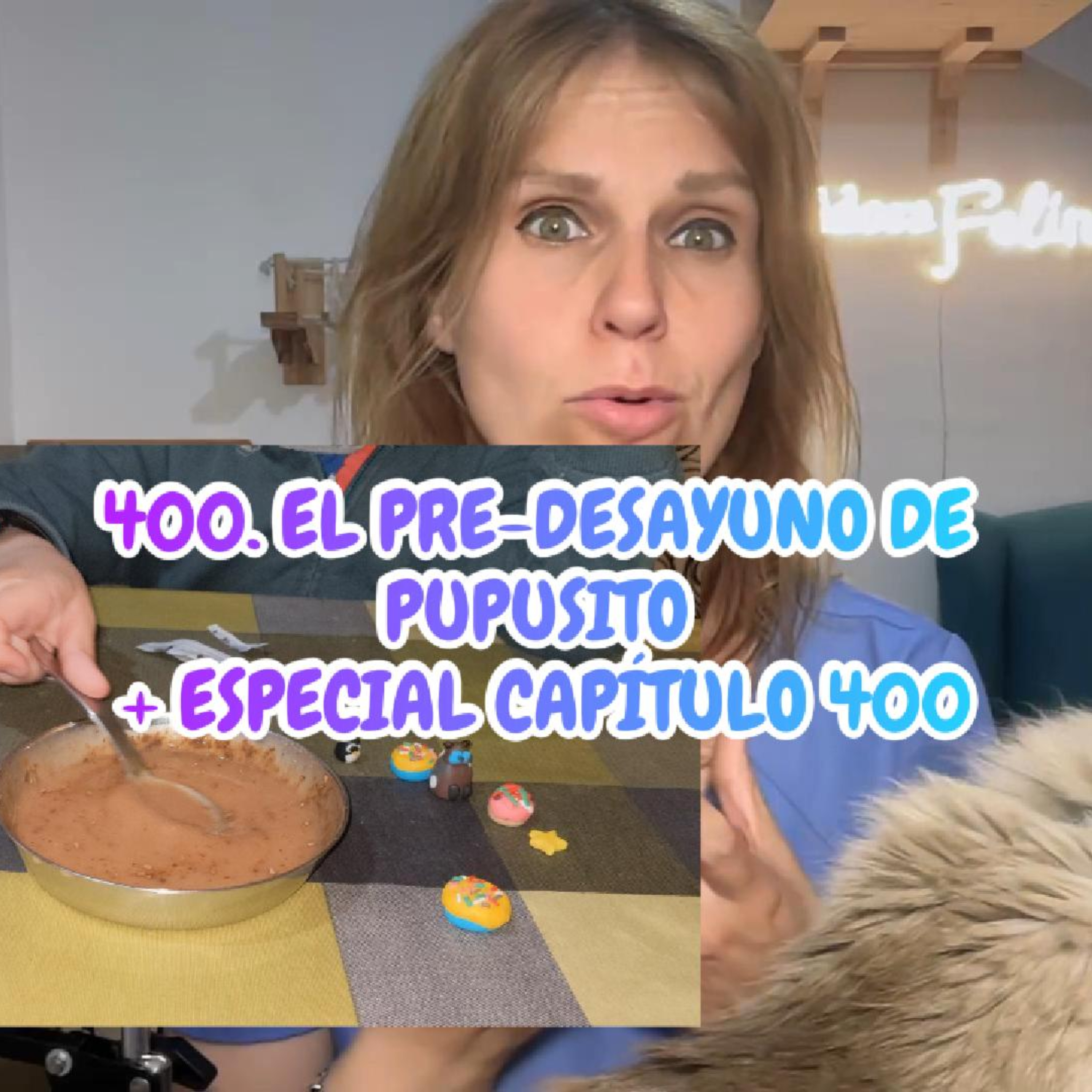 Imagen del episodio 400. El PRE-desayuno de Pupusito + Especial capítulo 400