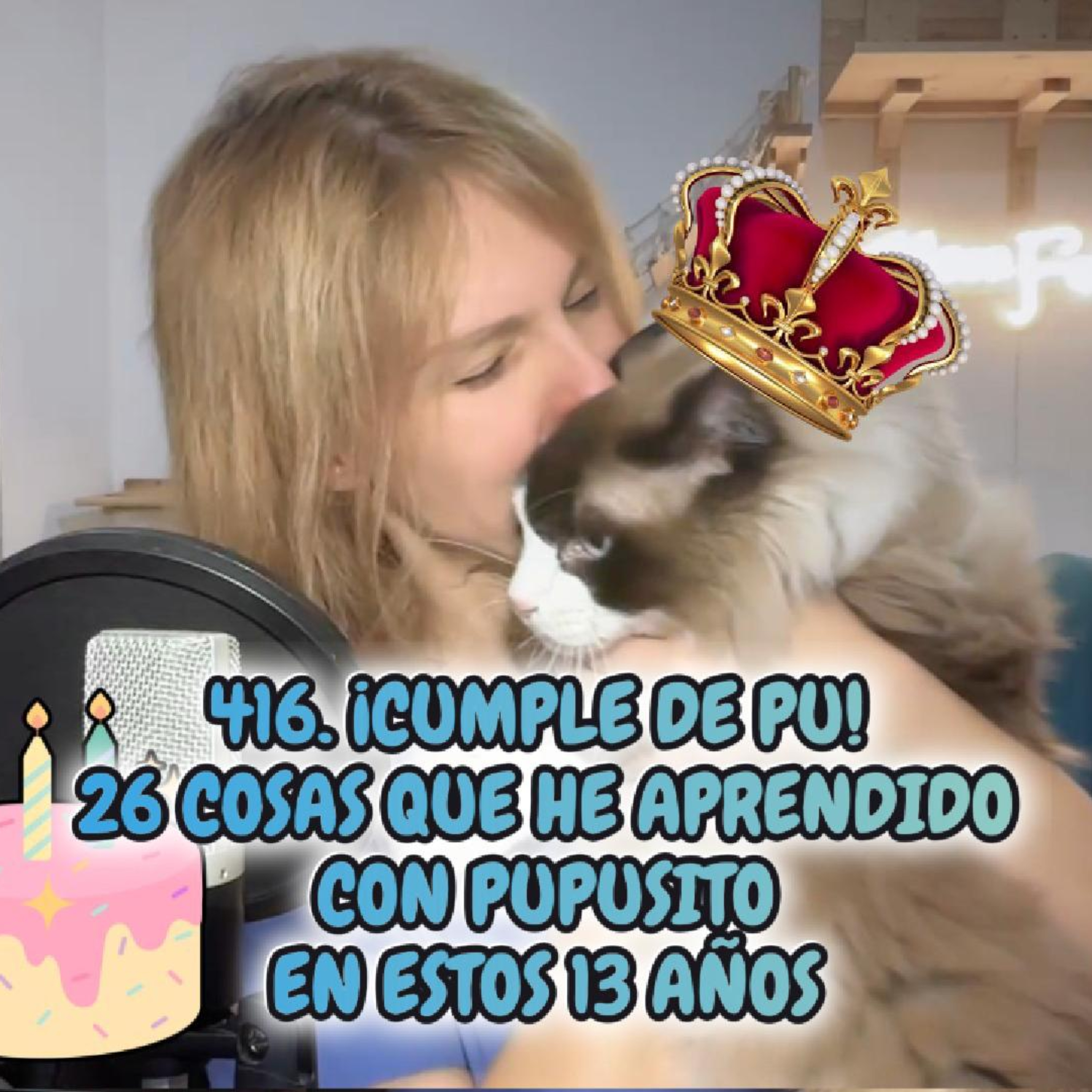 Imagen del episodio 416. ¡Cumple de Pu! 26 cosas que HE APRENDIDO con Pupusito en estos 13 años + GUÍA DE REGALOS