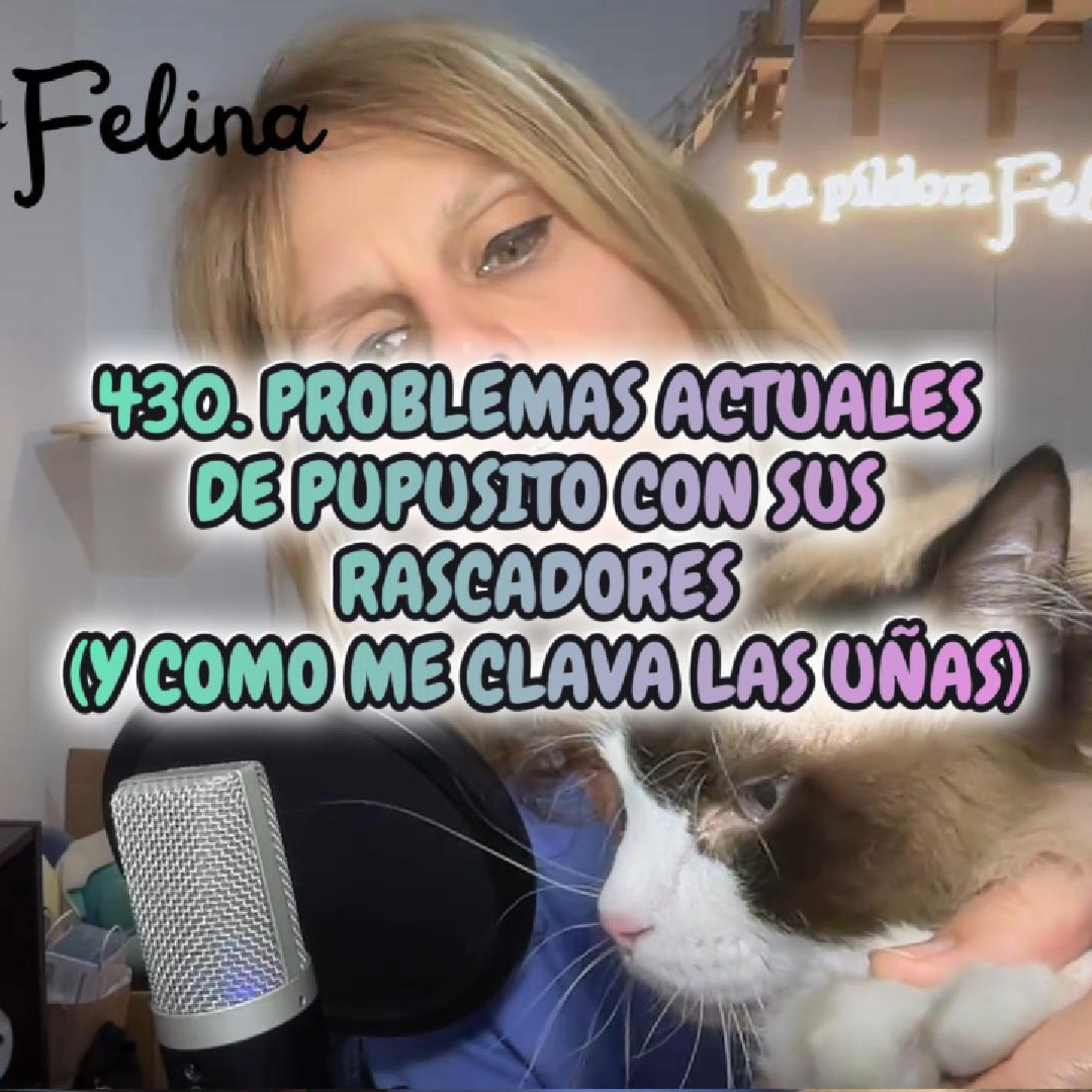 Imagen del episodio 430. PROBLEMAS actuales de Pupusito con sus RASCADORES (y como me clava las uñas)