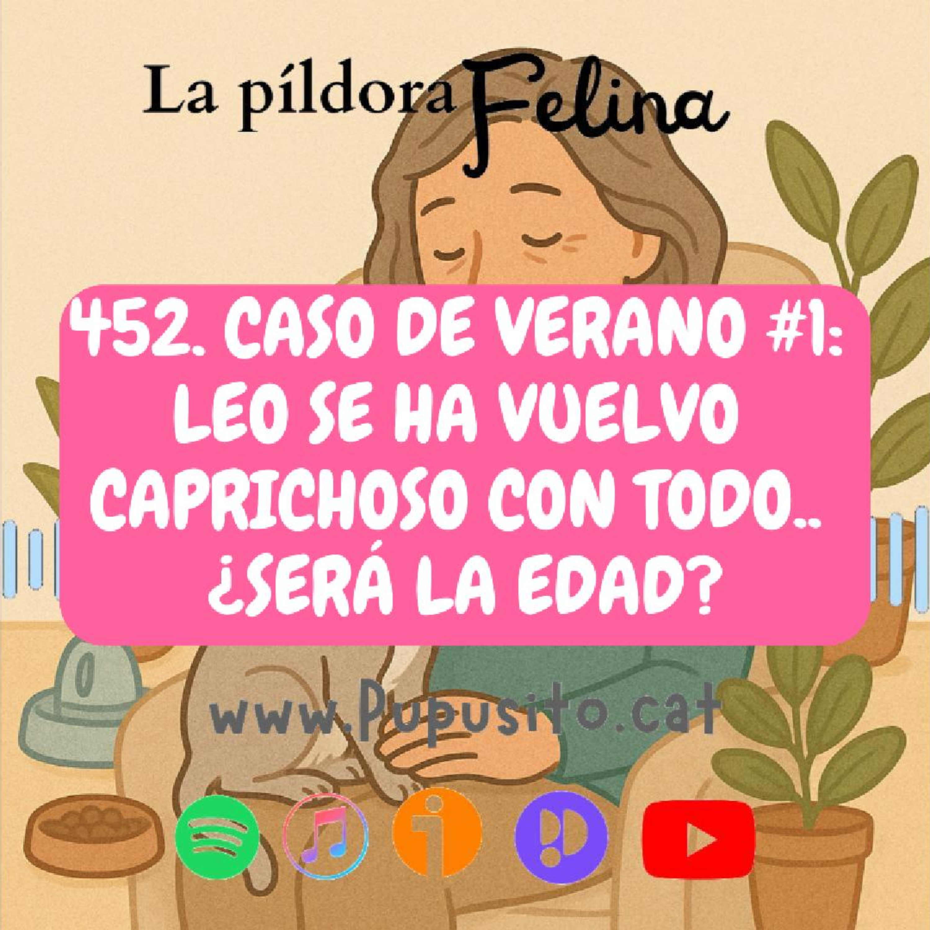 Imagen del episodio 452. Caso de verano #1: Leo se ha vuelto caprichoso con todo.. ¿será la edad?