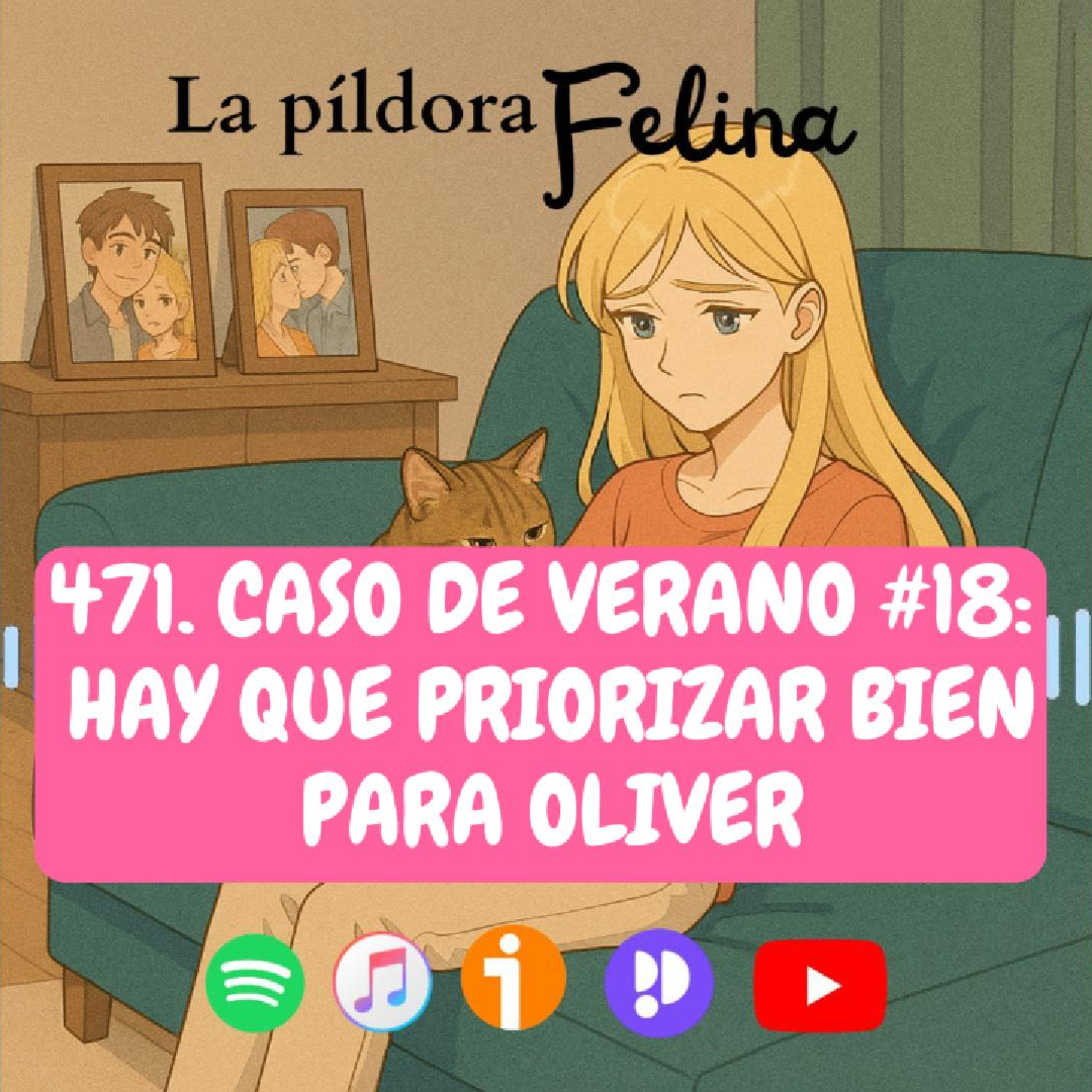 Imagen del episodio 471. Caso de verano #18: Hay que PRIORIZAR BIEN para Oliver