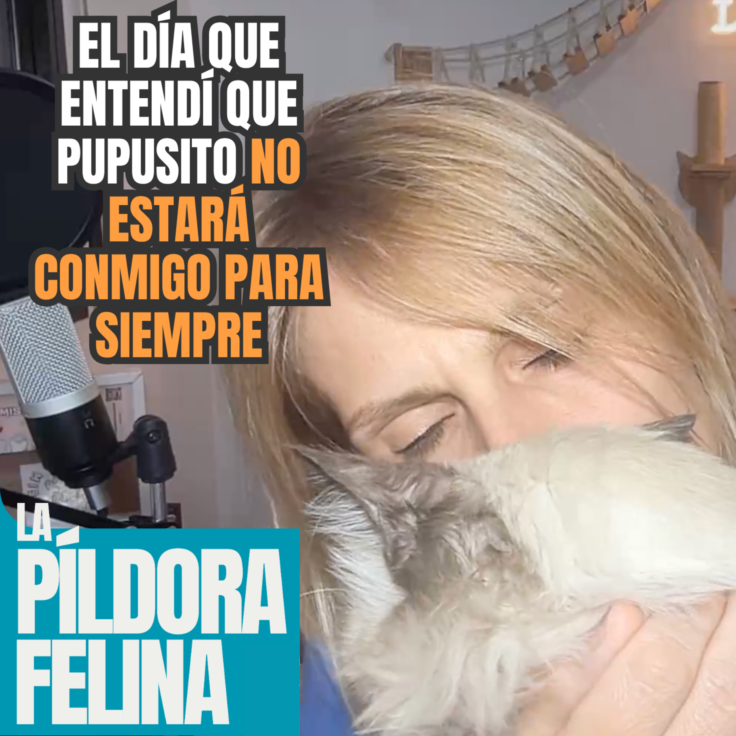Imagen del episodio 760. El día que entendí que Pupusito NO ESTARÁ CONMIGO PARA SIEMPRE
