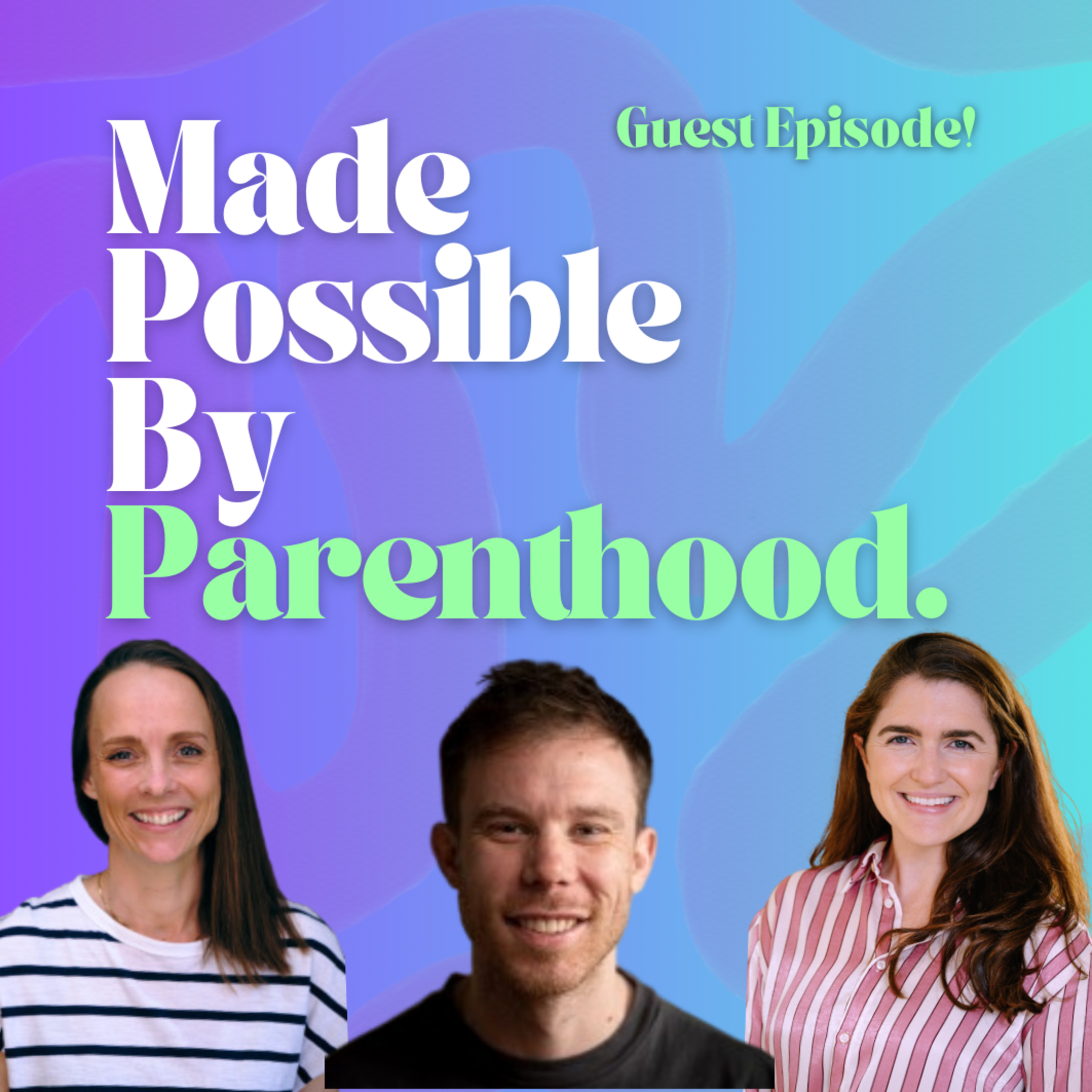 Made Possible by Parenthood