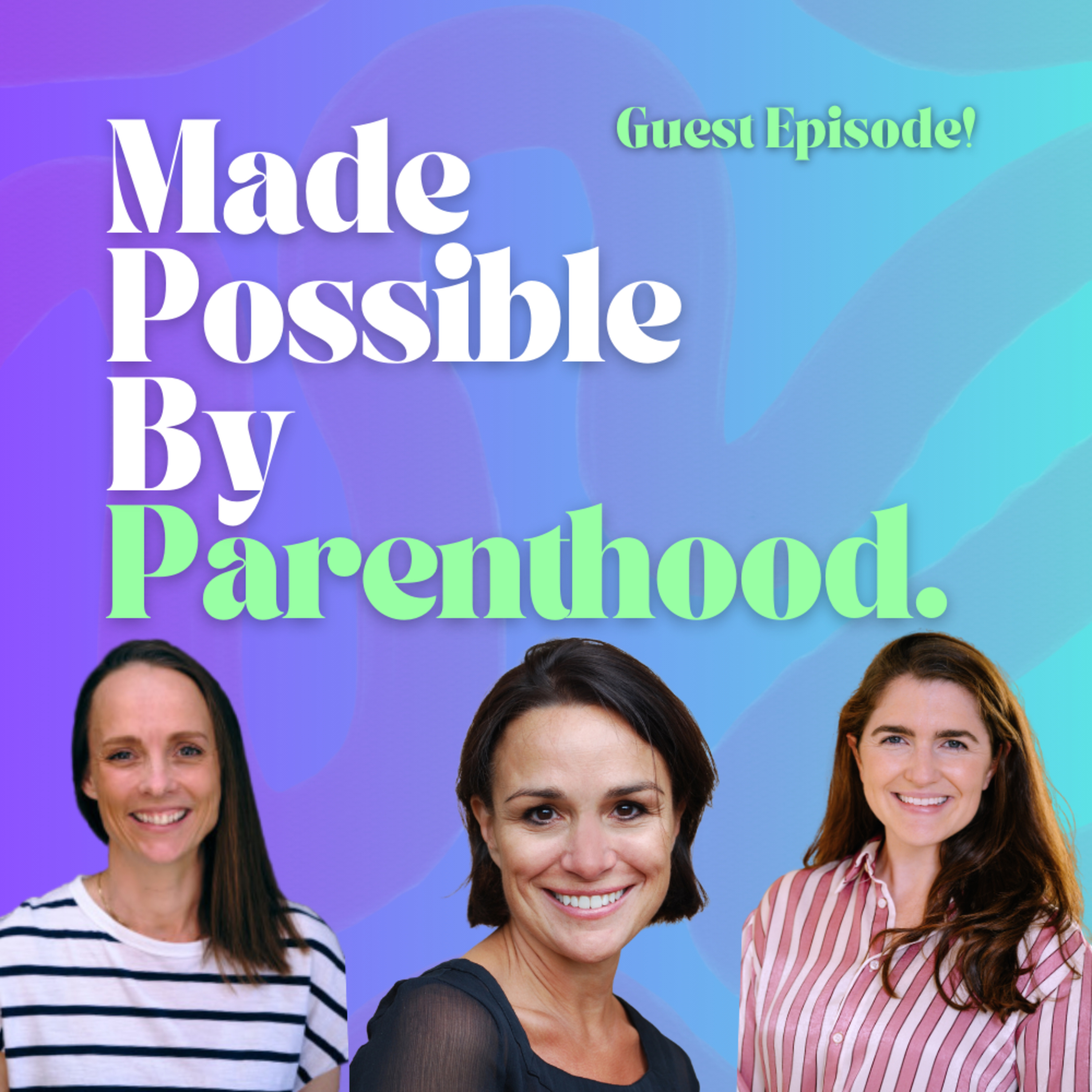 Made Possible by Parenthood