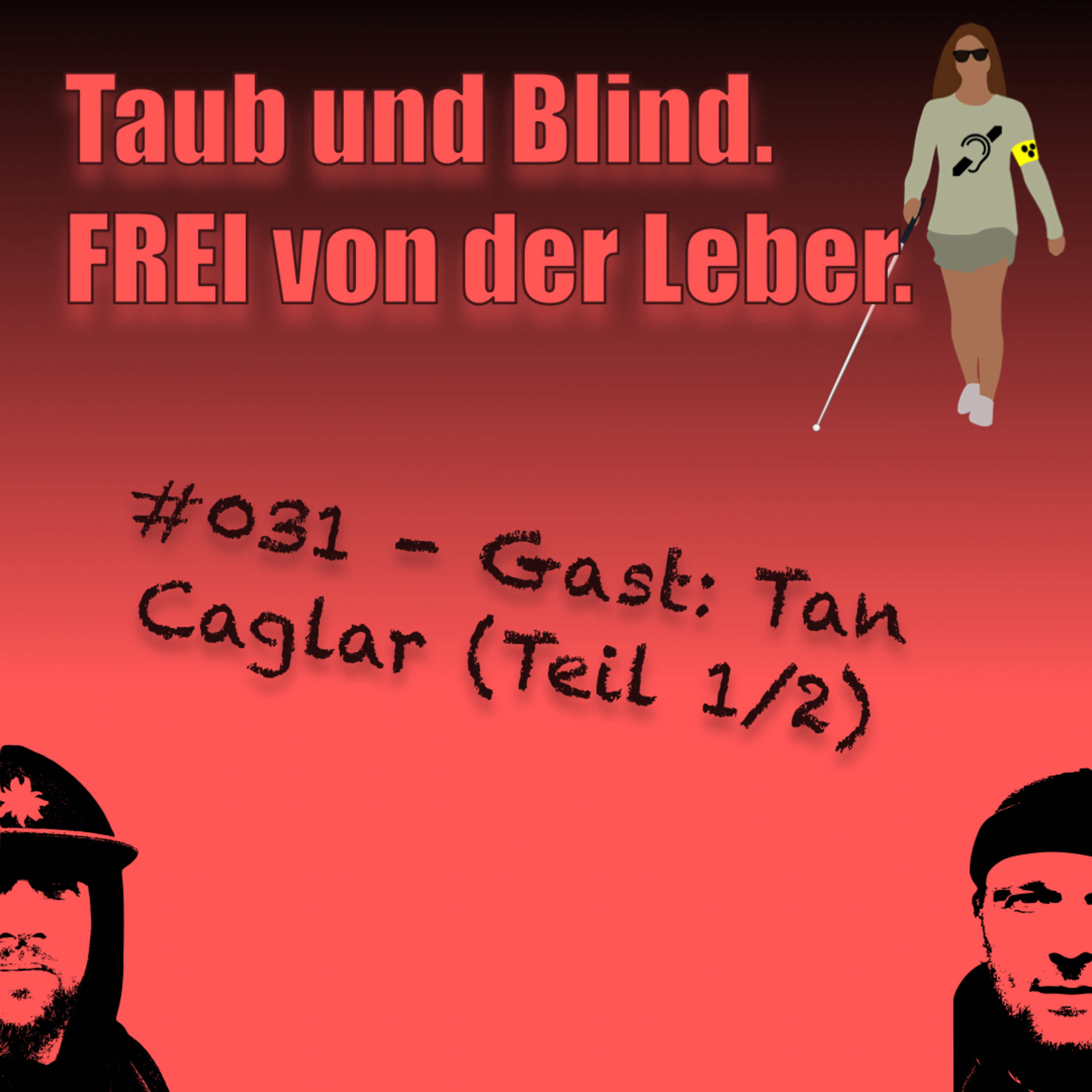 Taub und Blind. FREI von der Leber.