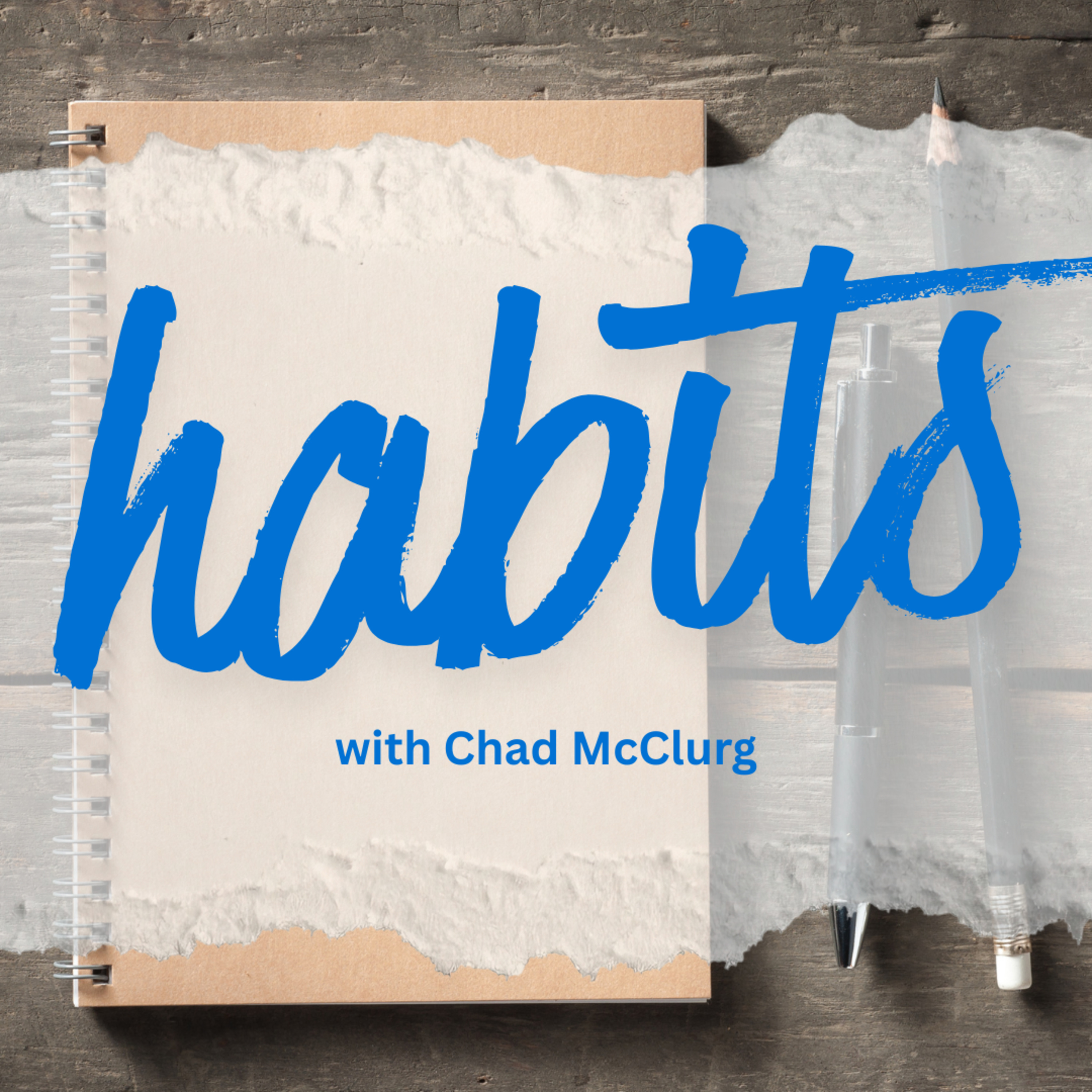 Habits, with Dr. Chad McClurg episode artwork
