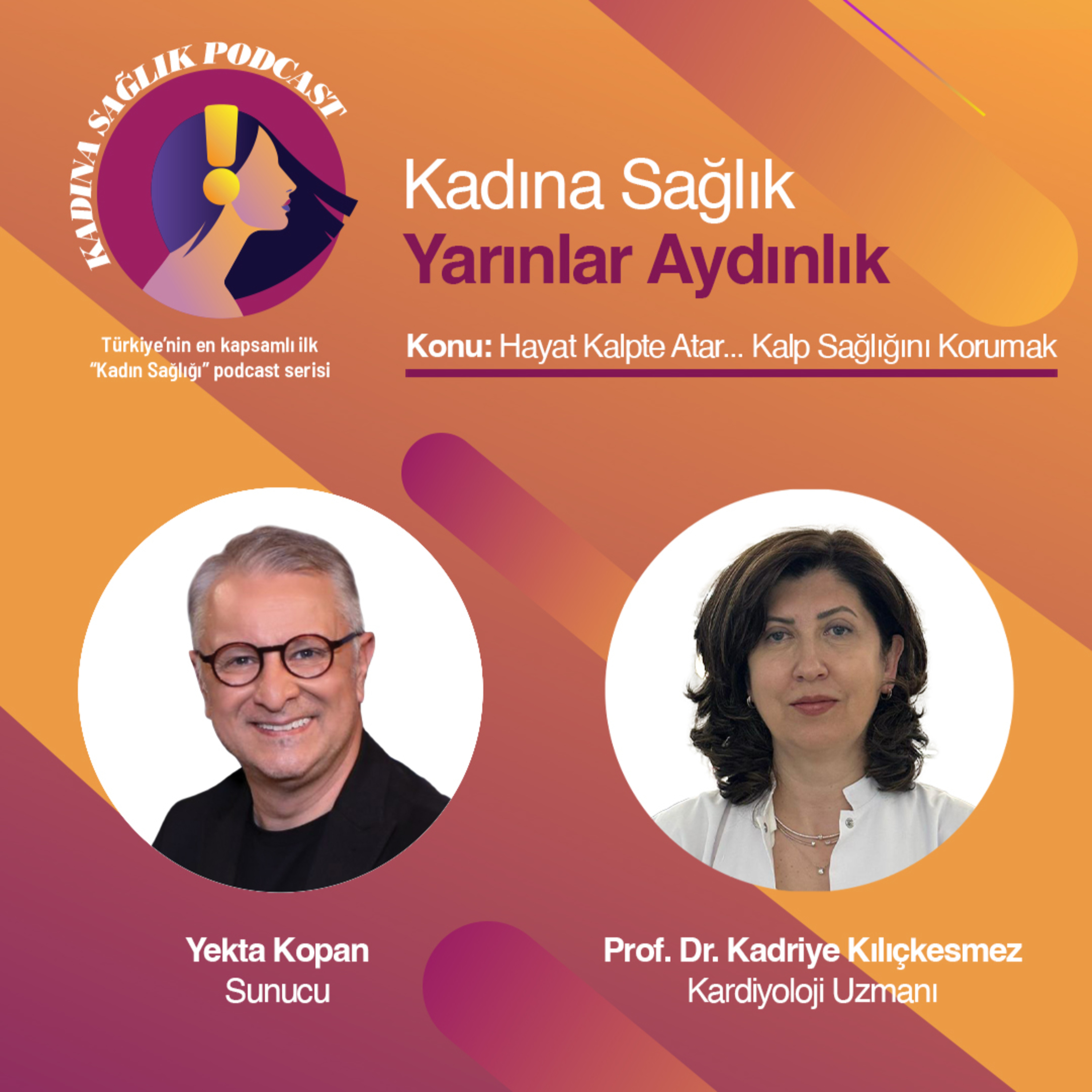 Kadına Sağlık 21. Bölüm: Hayat Kalpte Atar... Kalp Sağlığını Korumak episode artwork