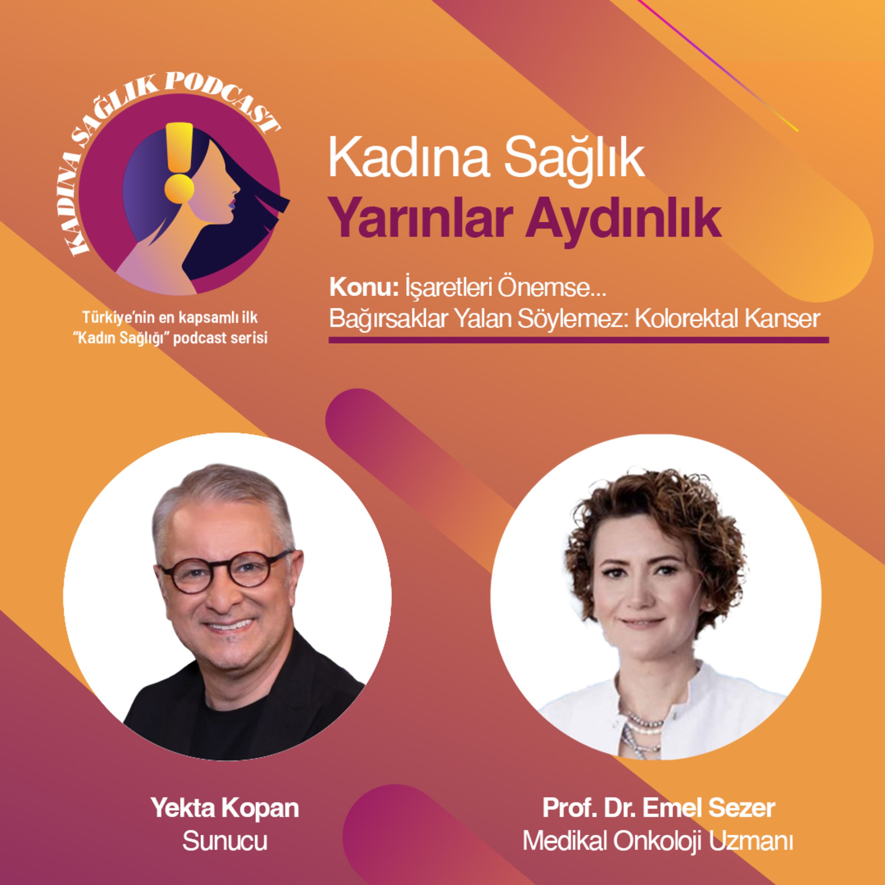 Kadına Sağlık 26. Bölüm: İşaretleri Önemse... Bağırsaklar Yalan Söylemez: Kolorektal Kanser episode artwork