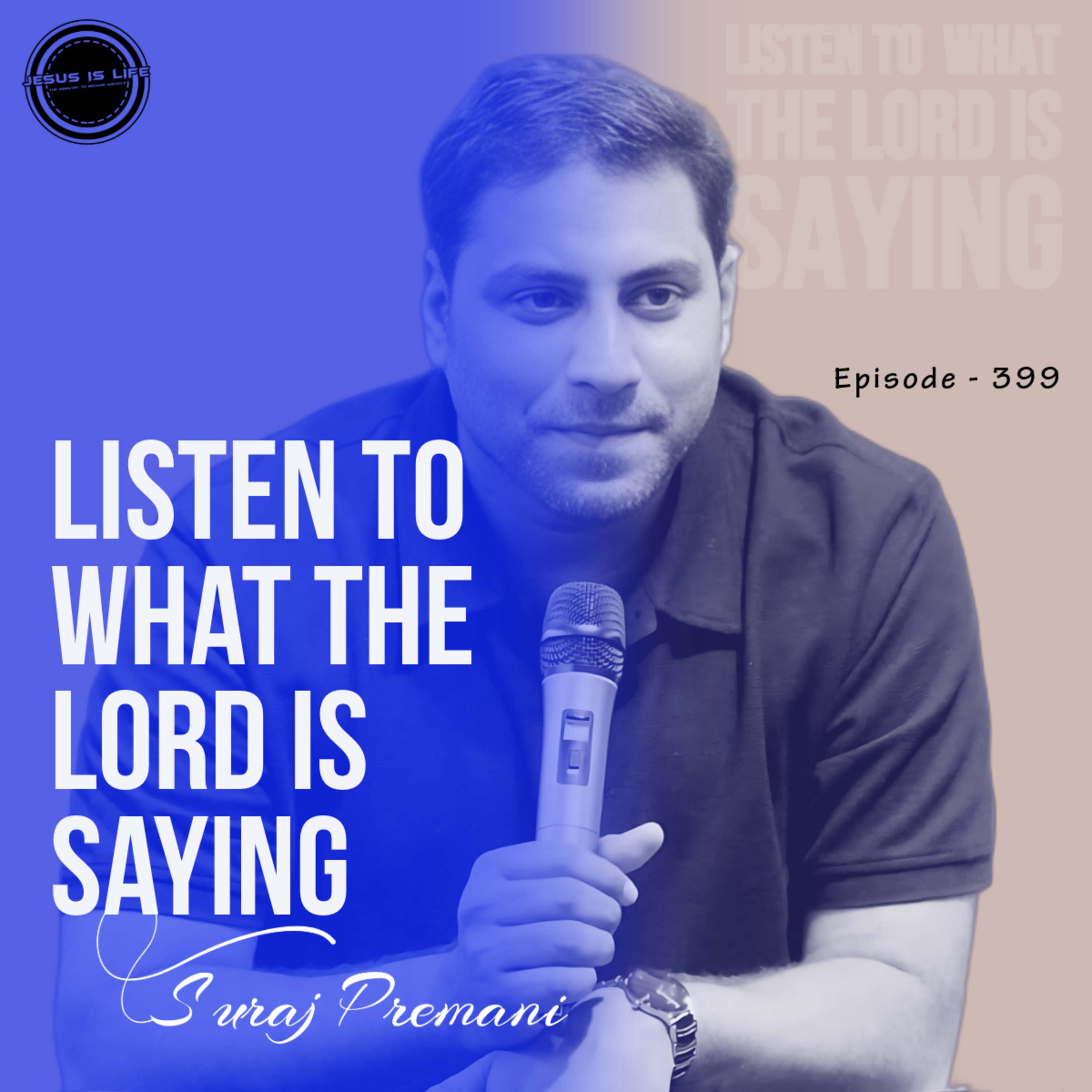 LISTEN TO WHAT THE LORD IS SAYING - Suraj Premani 399 episode artwork