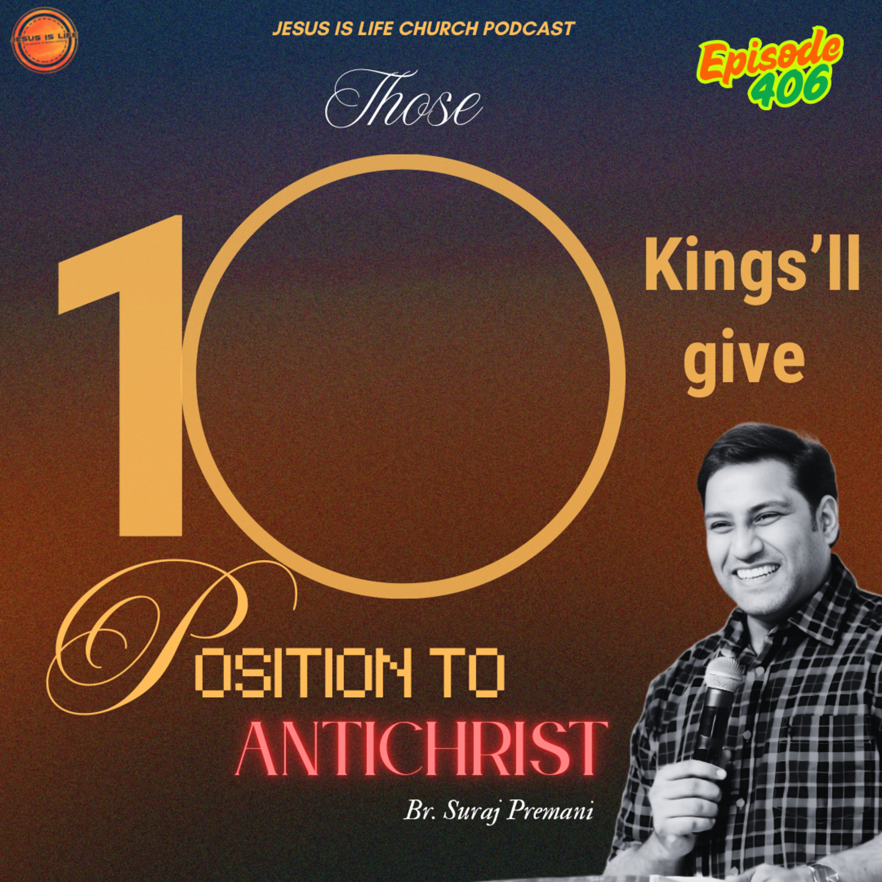 THOSE 10 KINGS’ll GIVE POSITION TO ANTICHRIST - Suraj Premani 406 episode artwork