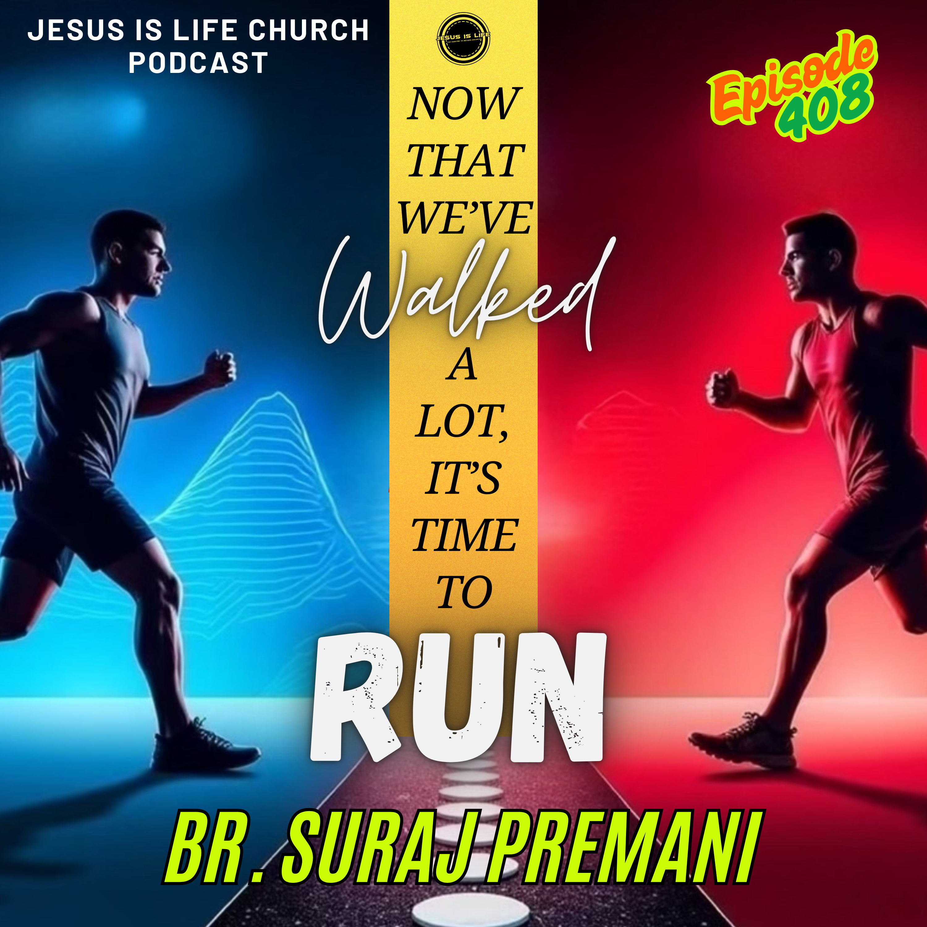 NOW THAT WE’VE WALKED A LOT, IT’S TIME TO RUN - Suraj Premani 408 episode artwork
