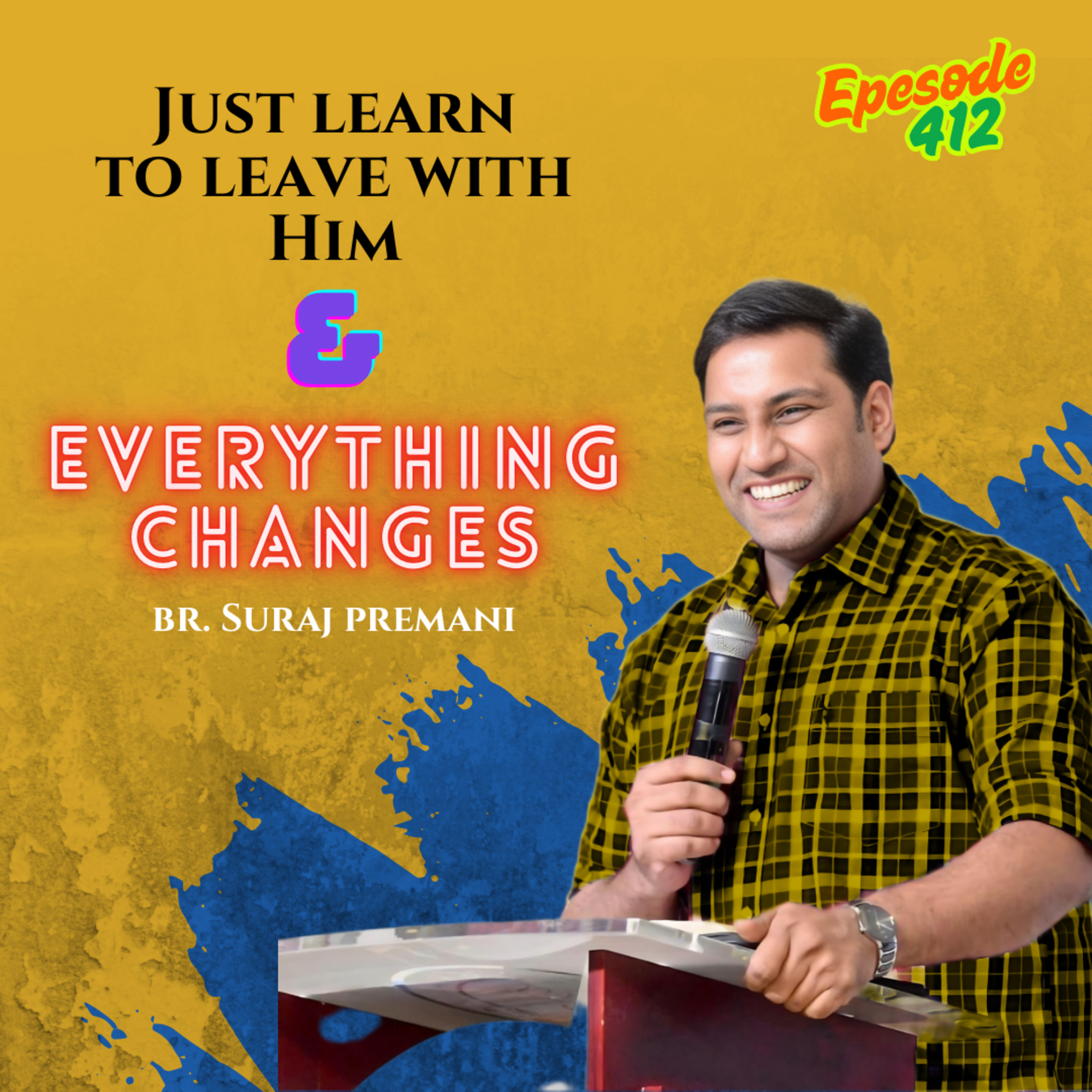 A Learn to Live with Him & Everything Changes - Suraj Premani 412 episode artwork