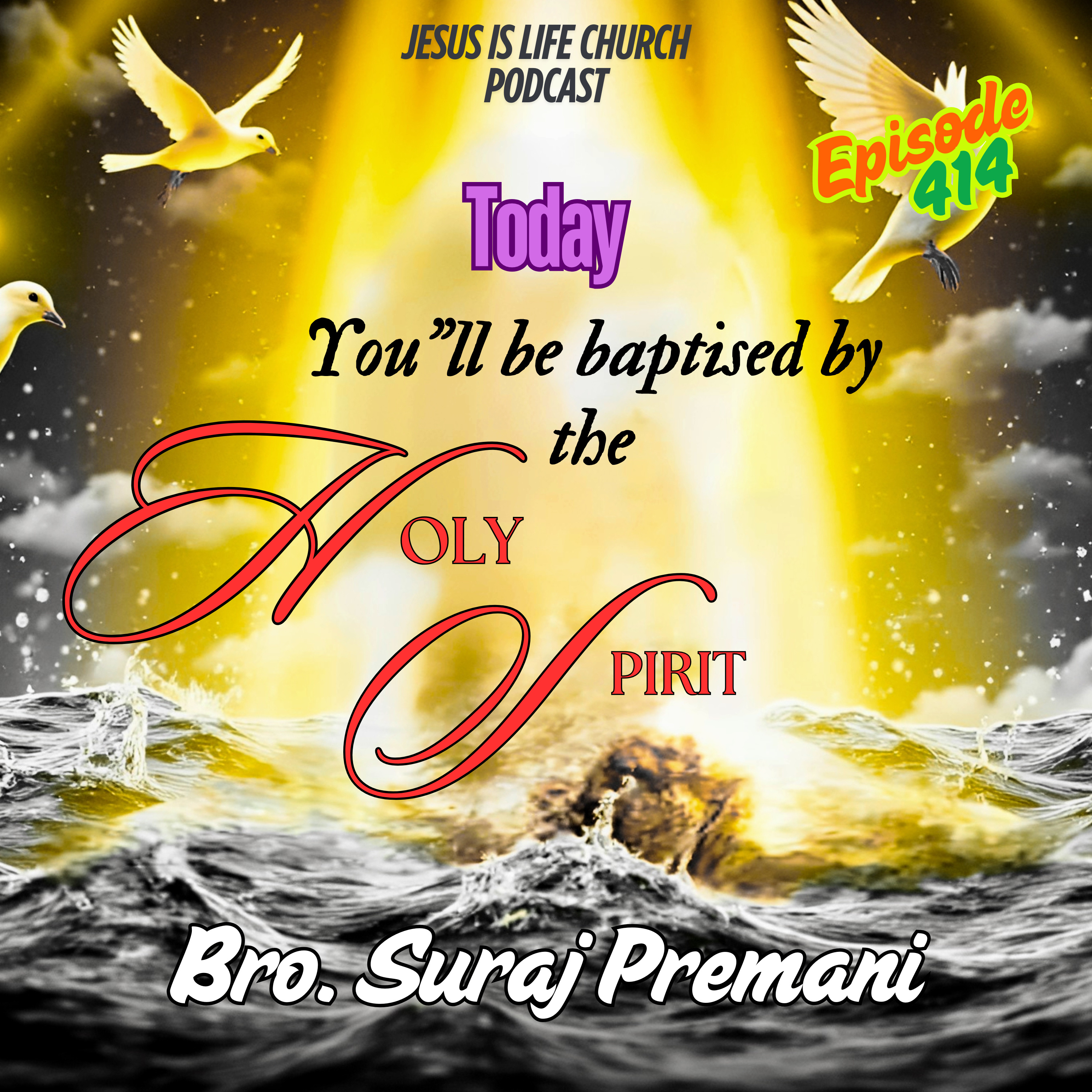 TODAY YOU”ll BE BAPTISED BY THE HOLY SPIRIT - Suraj Premani 414 episode artwork