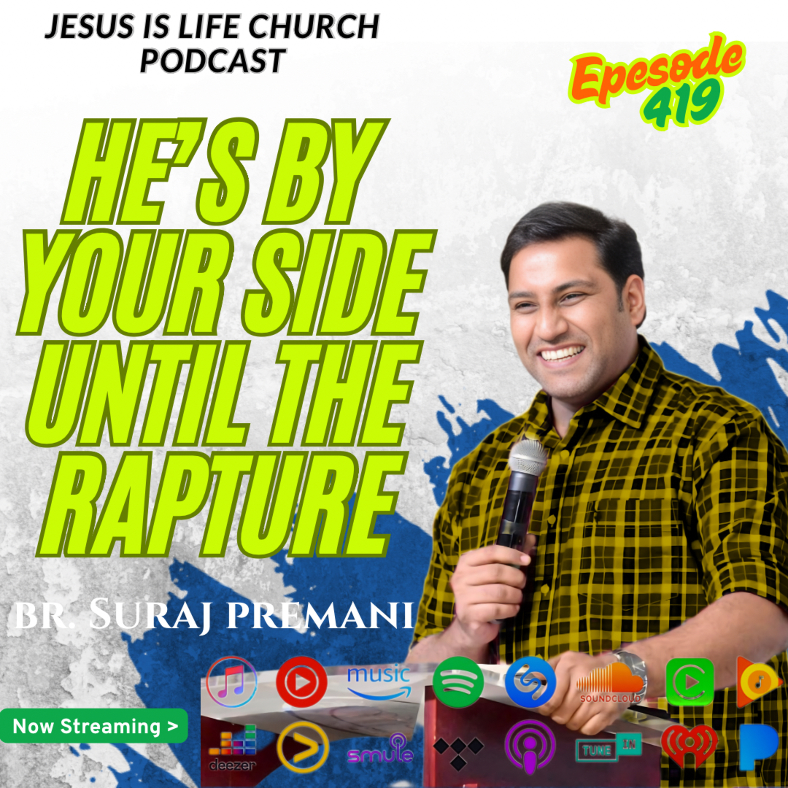 HE’S BY YOUR SIDE UNTIL THE RAPTURE - Suraj Premani 419 episode artwork