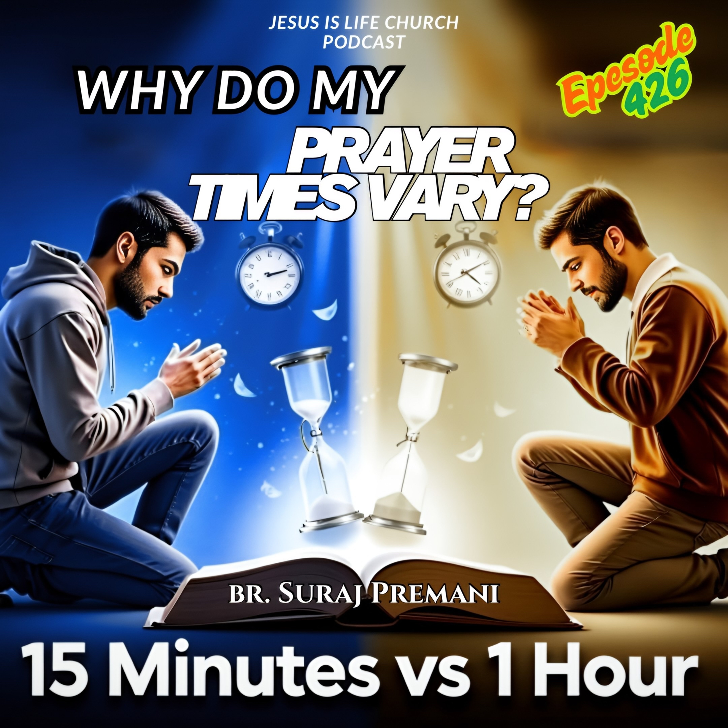 WHY DO MY PRAYER TIMES VARY? FROM 15min TO AN HOUR - Suraj Premani 426 episode artwork