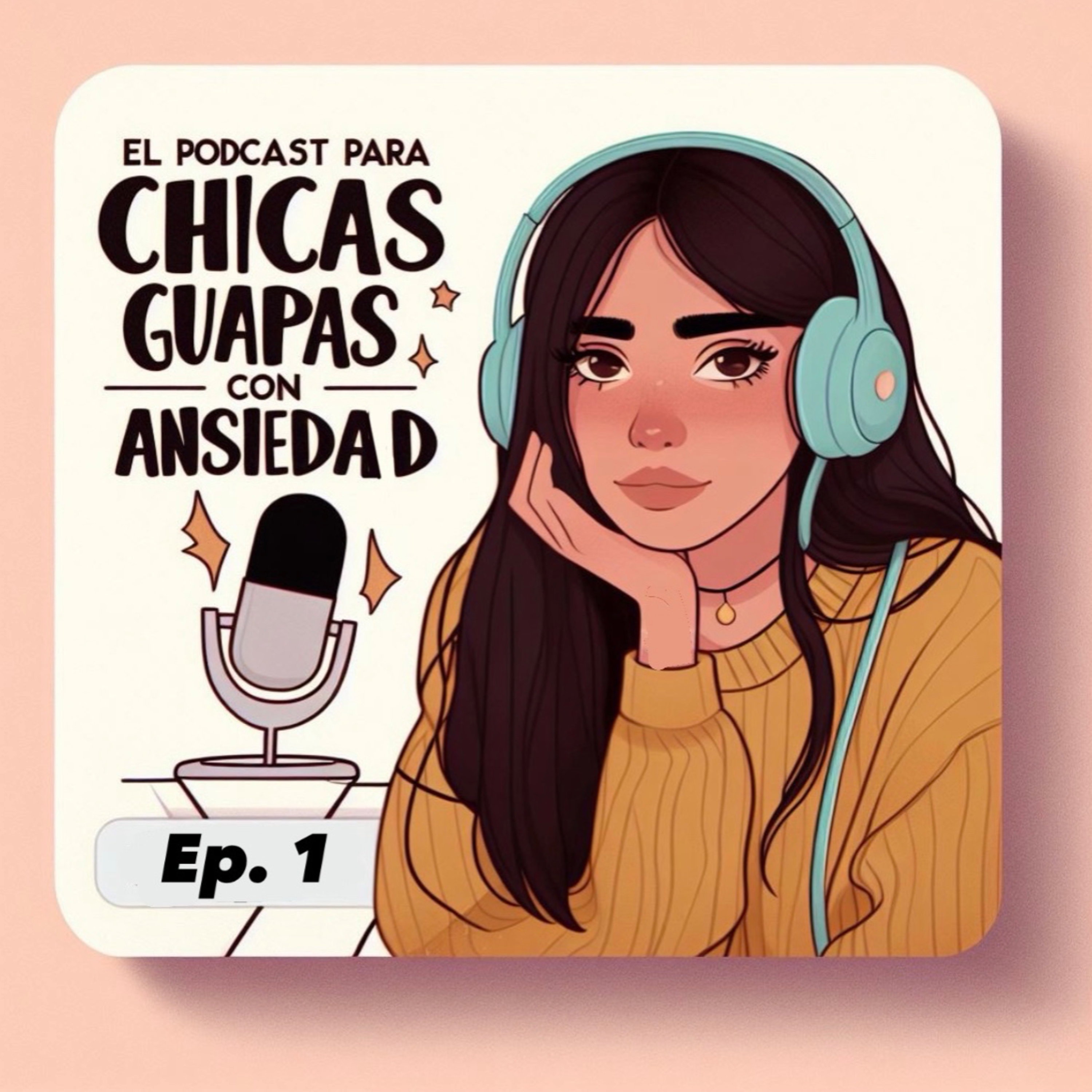 Bienvenidass al PODCAST PARA CHICAS GUAPAS CON ANSIEDAD 💕 episode artwork
