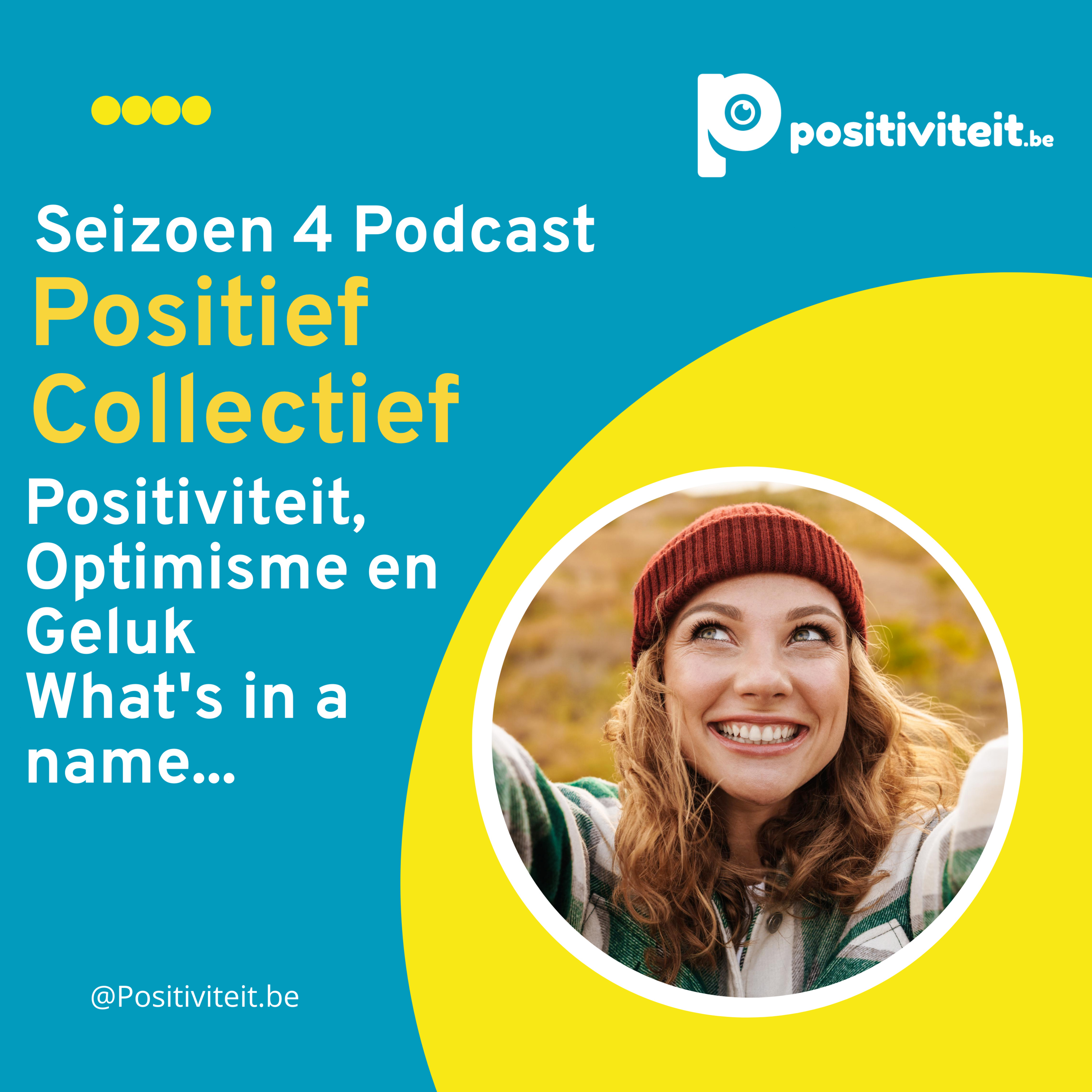 S4-A1 Geluk, Optimisme, Positiviteit, What's in a name? episode artwork