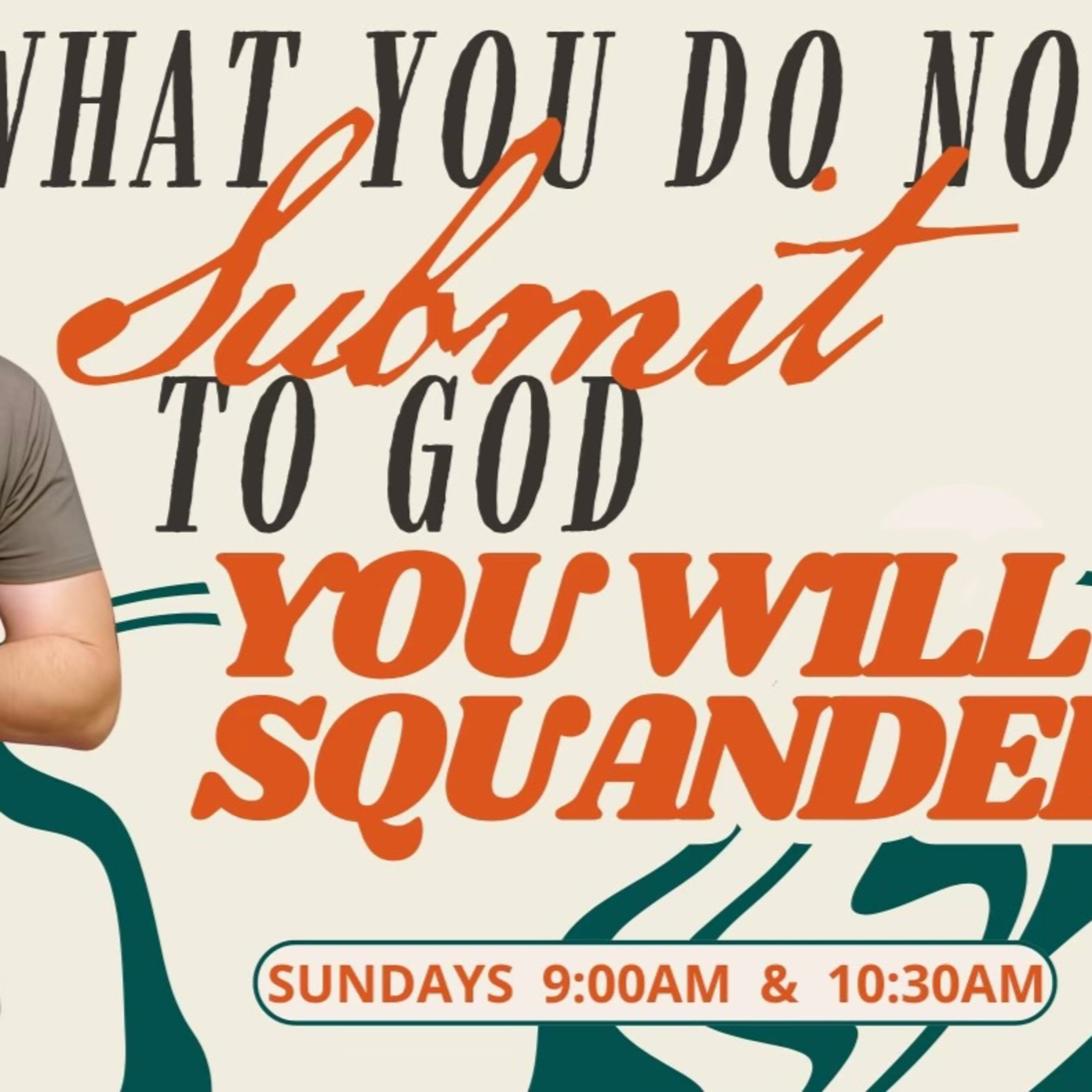 What You Do Not Submit to God You Will Squander | Judges 16:1-16 episode artwork