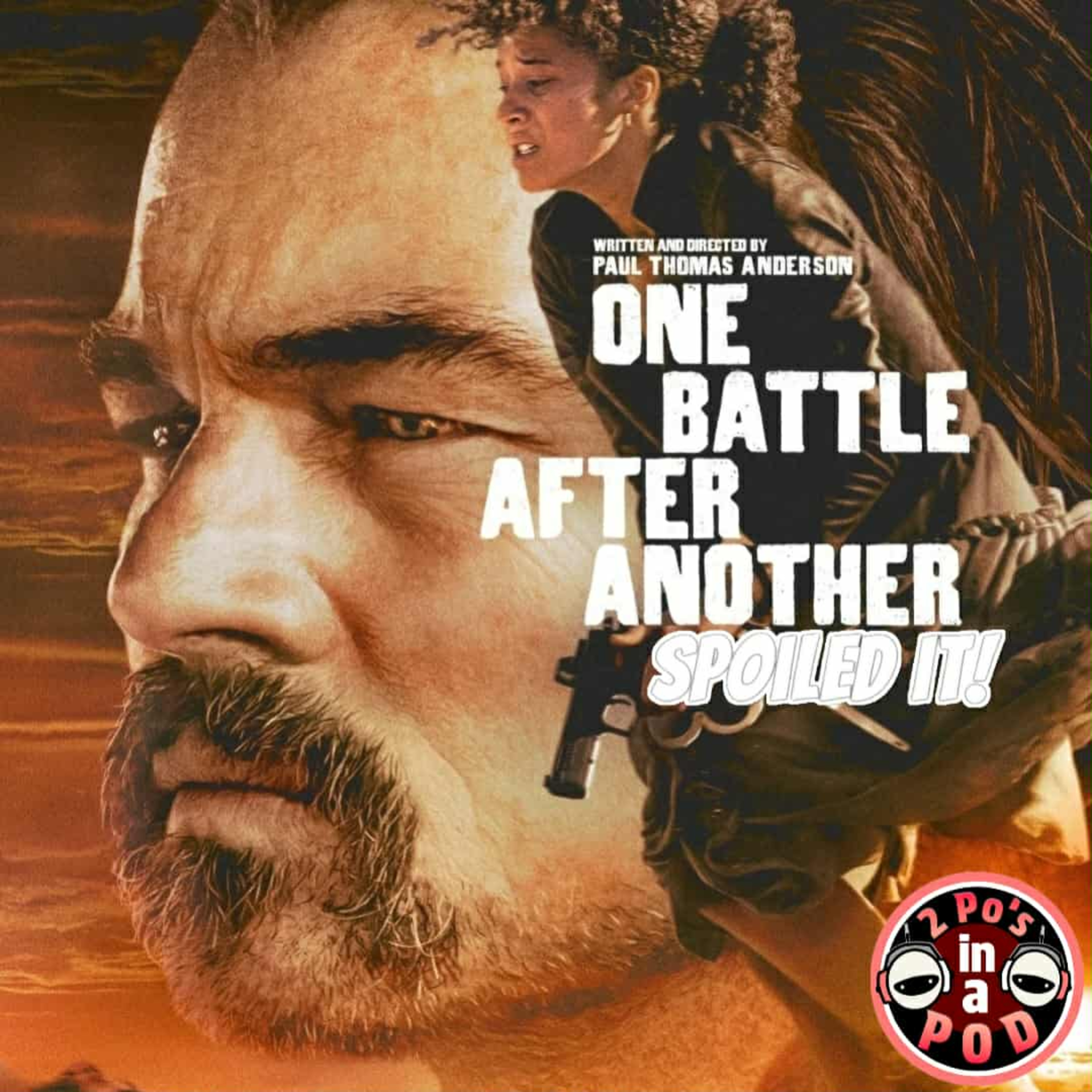 One Battle After Another Review & Spoiler Talk - SPOILED IT!