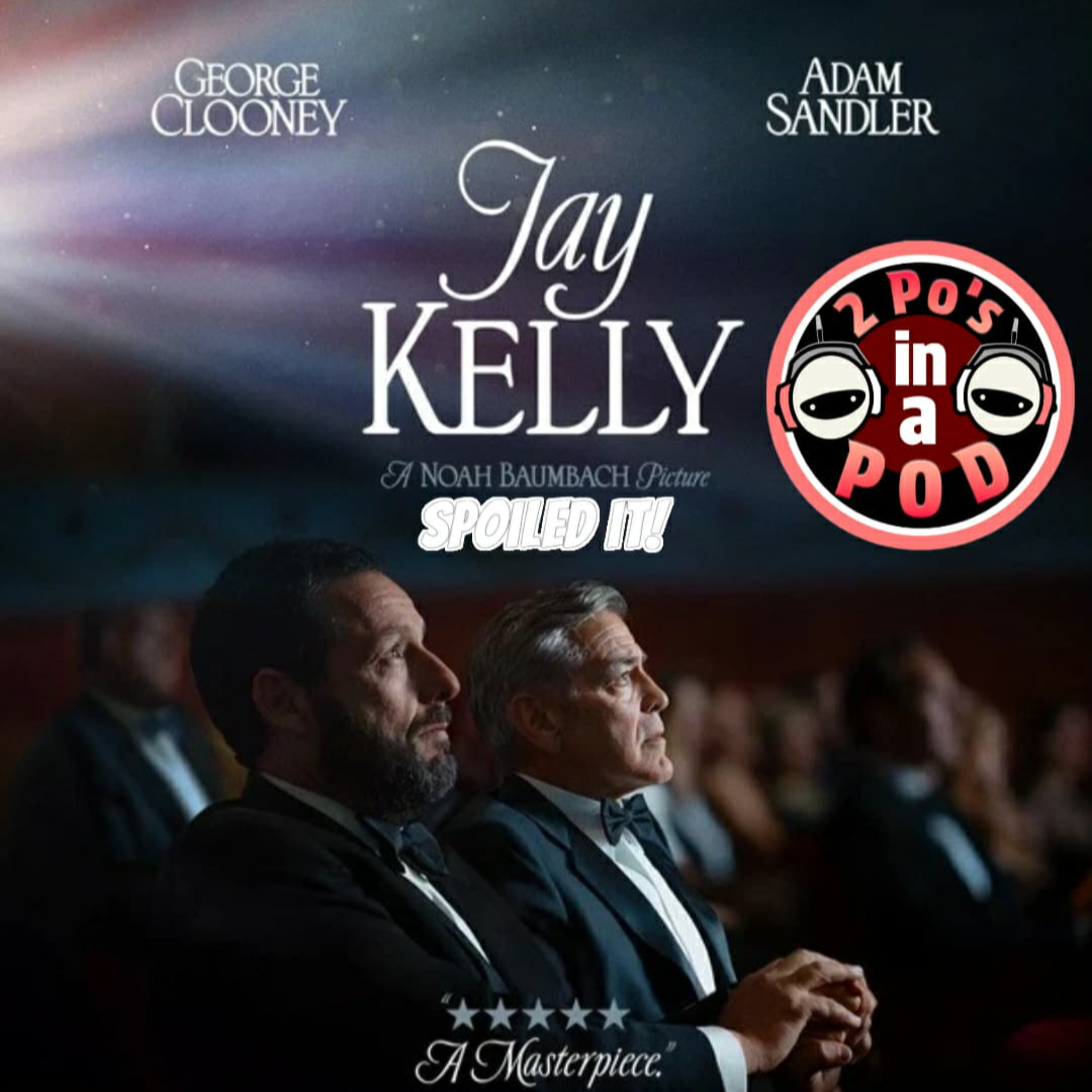 SPOILED IT! - Jay Kelly (Review & Spoiler Discussion) episode artwork