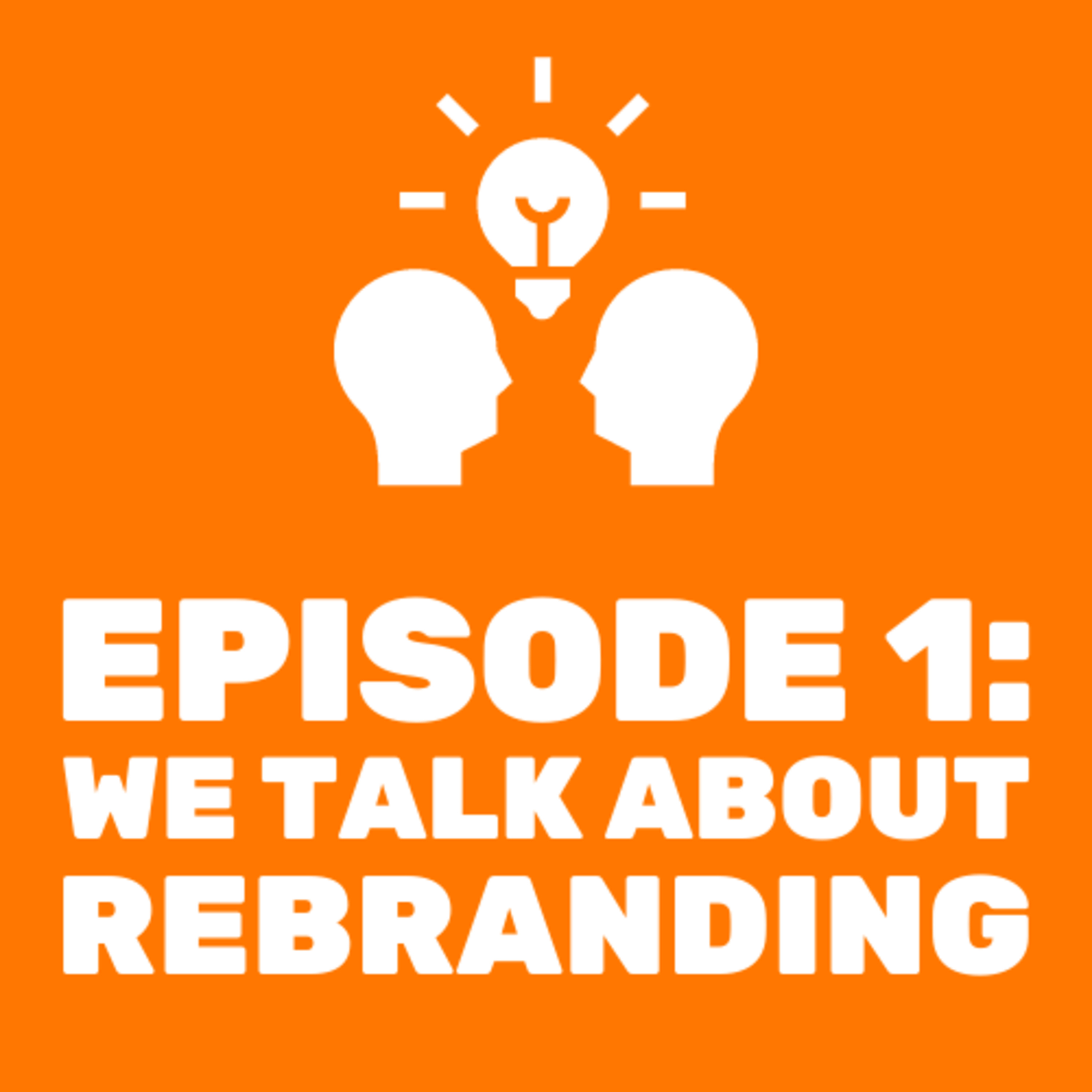 We Talk About Rebranding