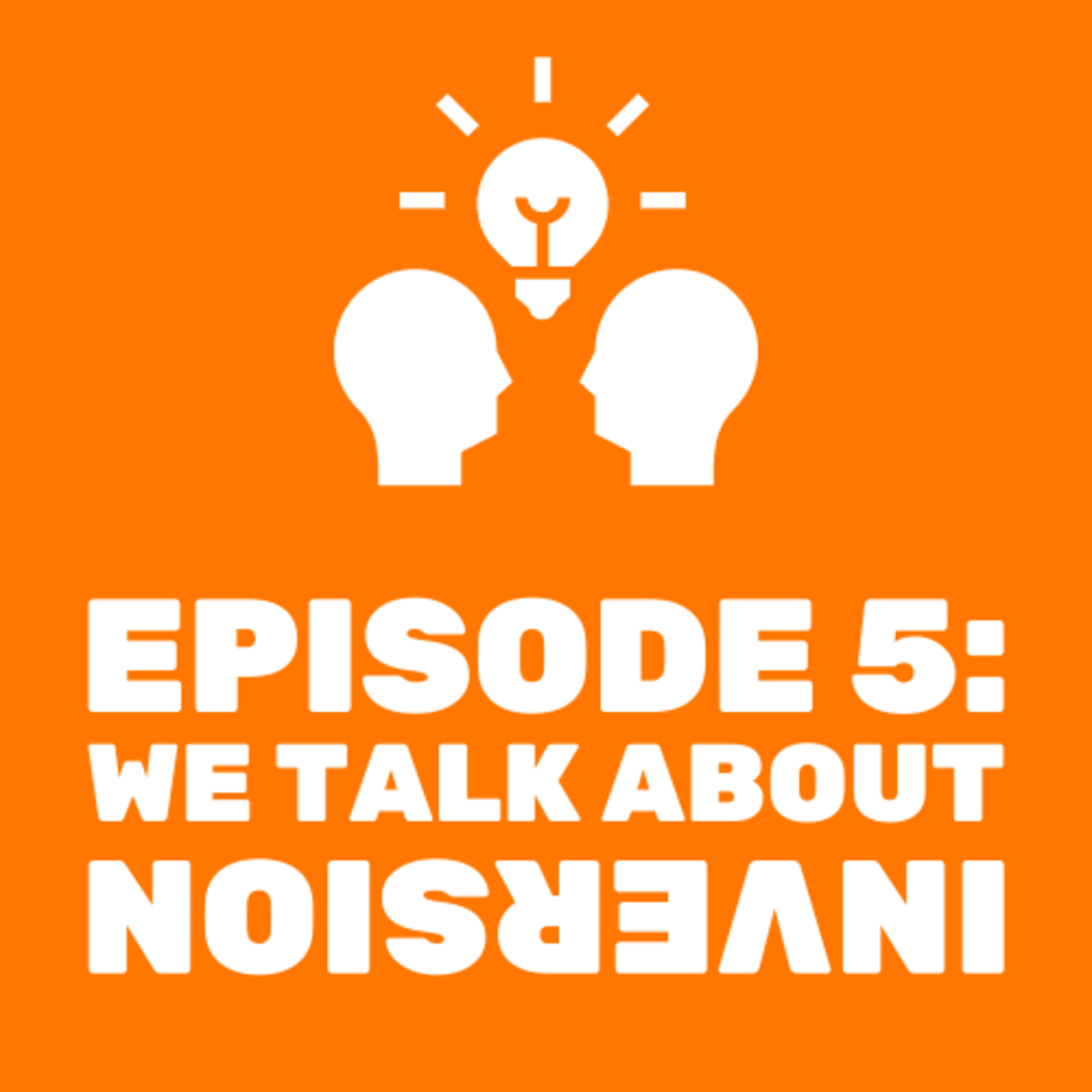 We Talk About Inversion