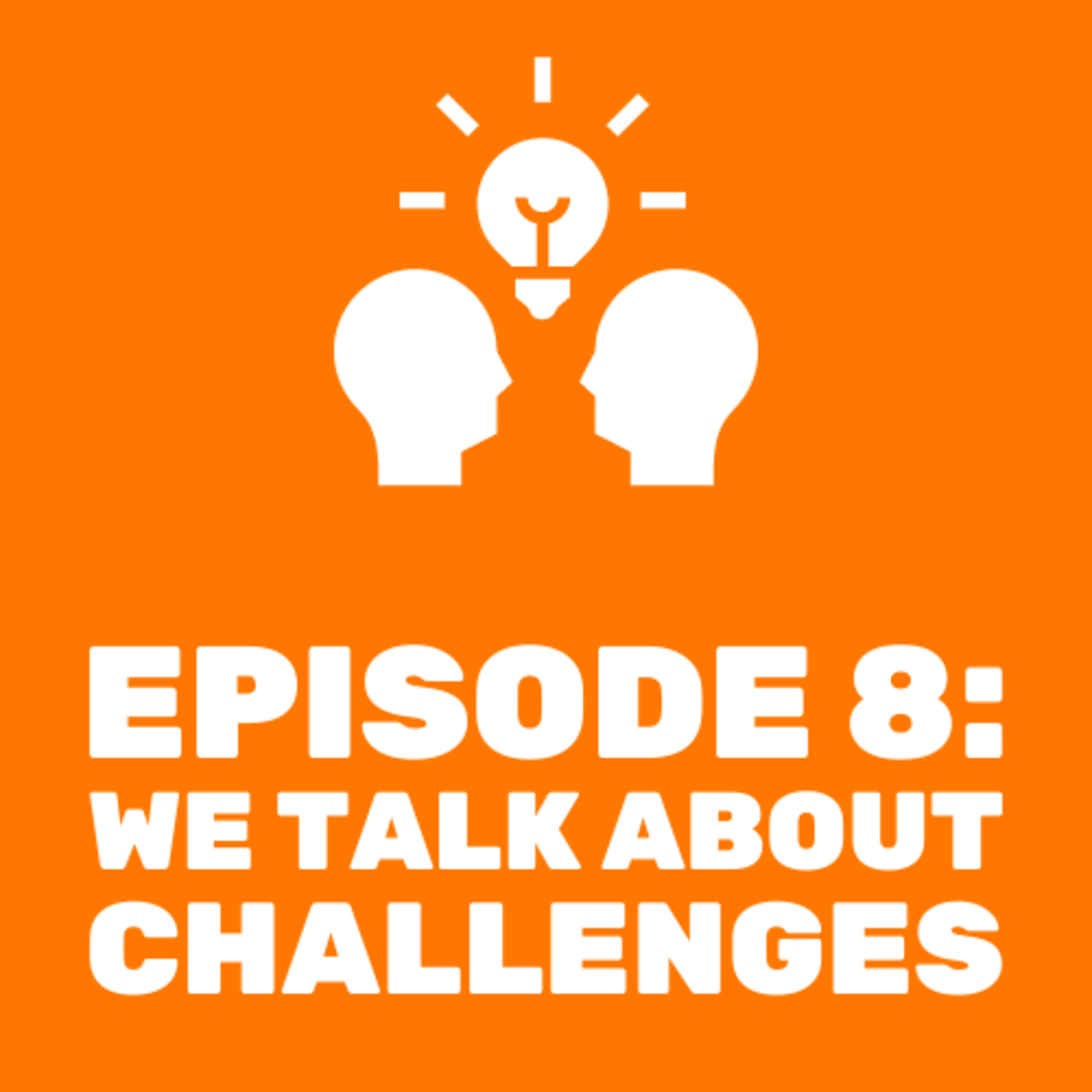 We Talk About Challenges