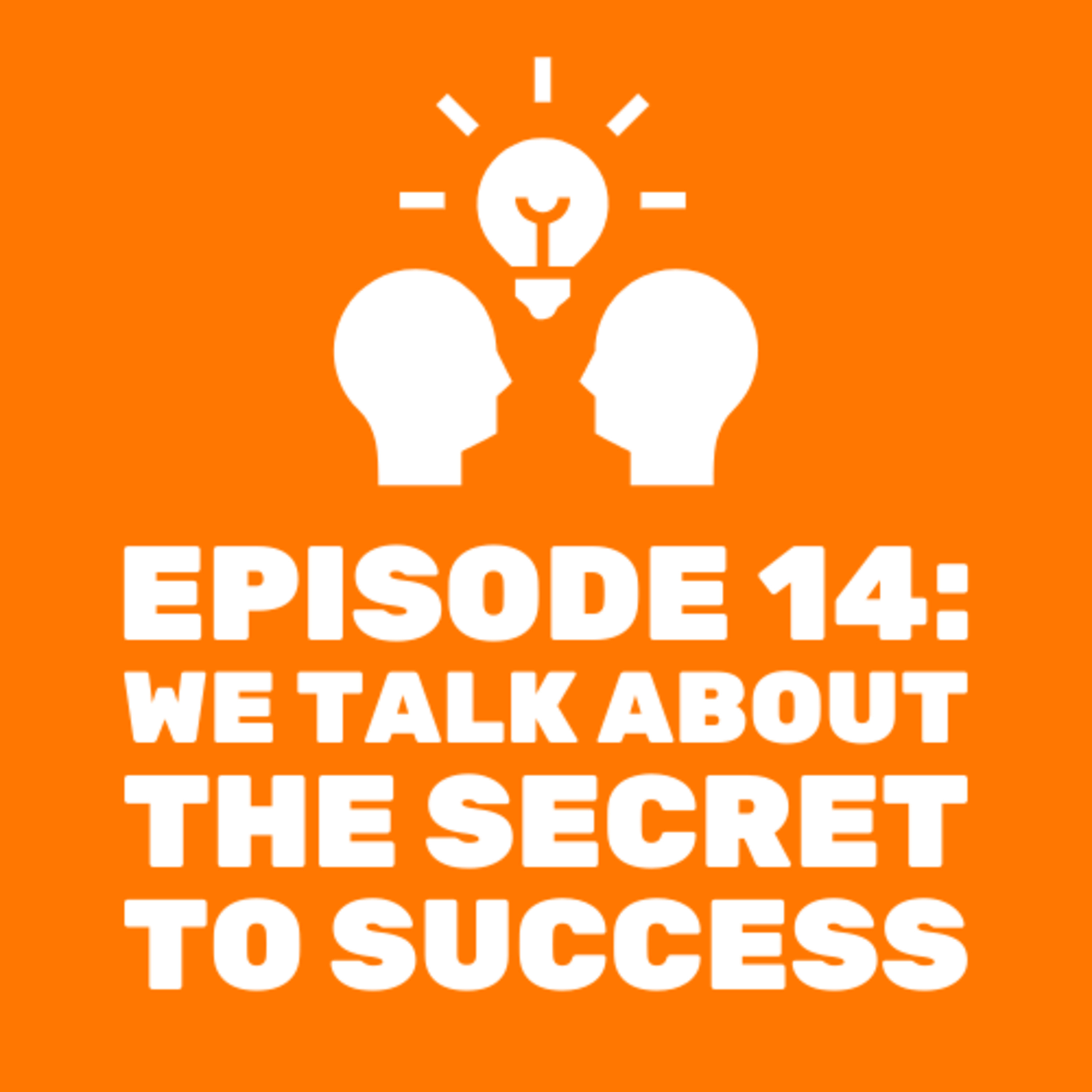 We Talk About the Secret to Success