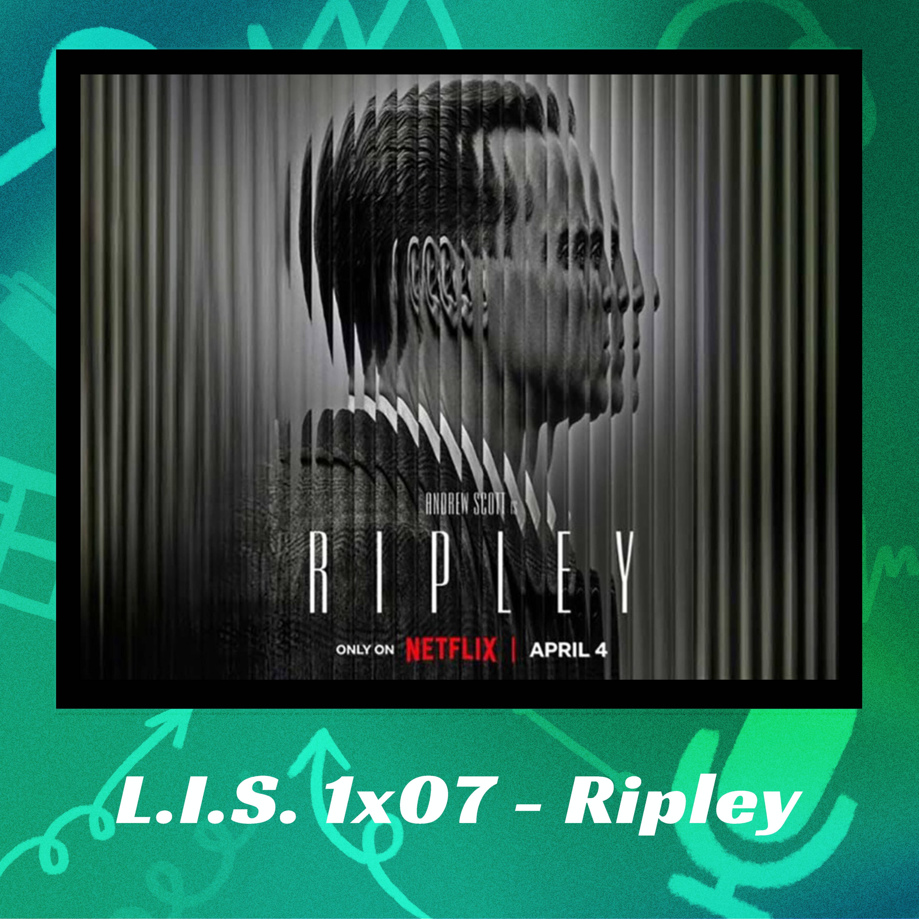 LIS 1X07 - Ripley