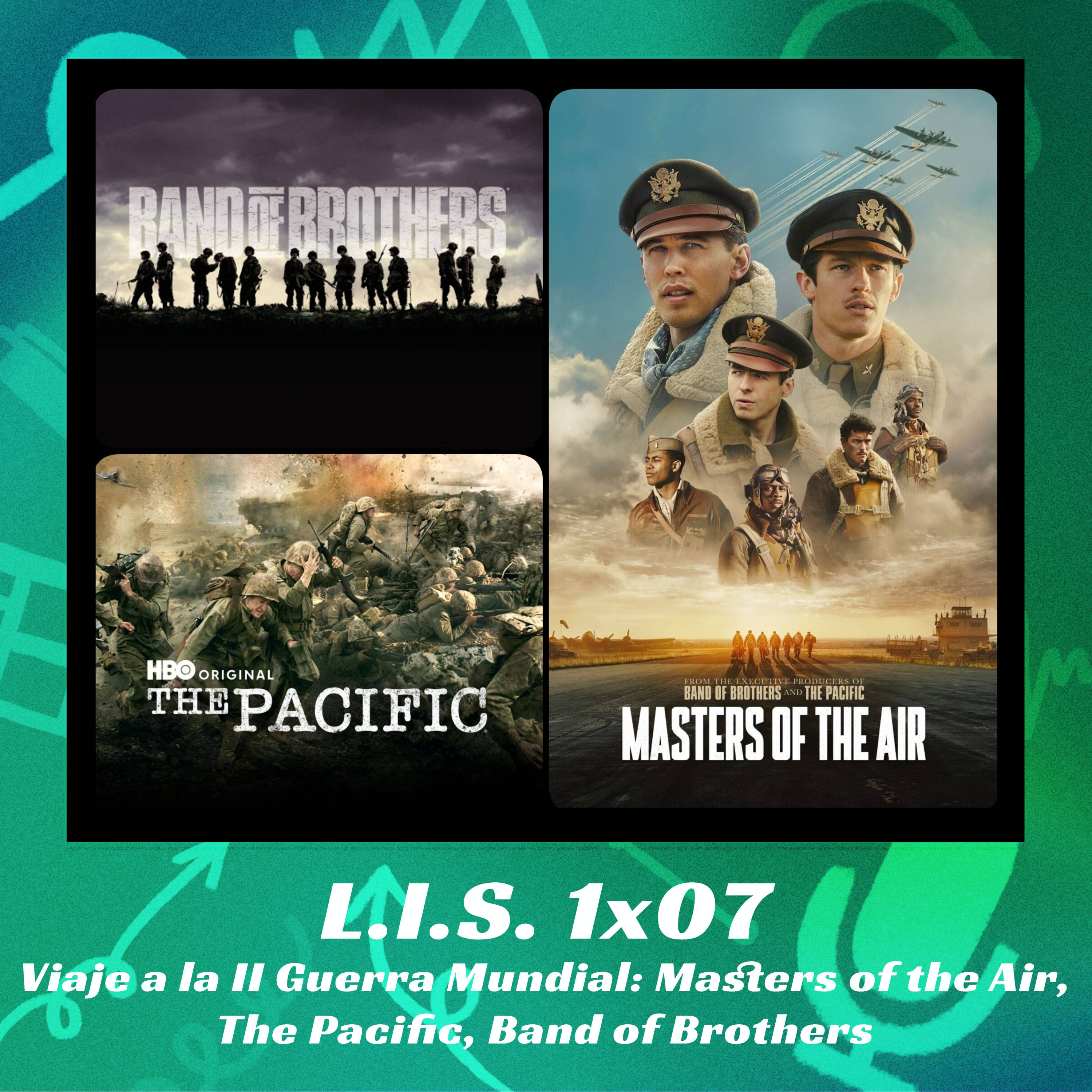 LIS 1X06 - Masters of the Air - The Pacific - Band of Brothers