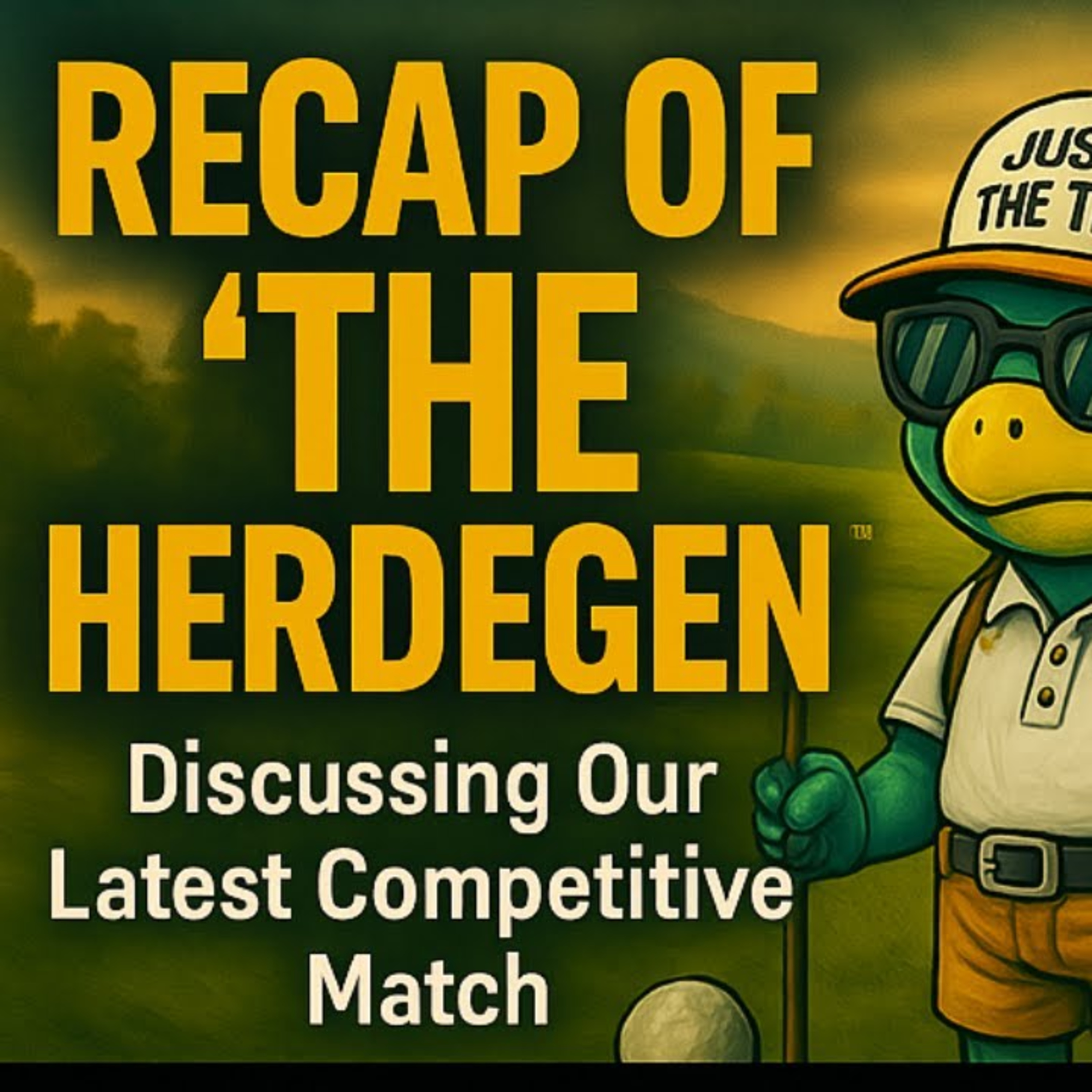 Breaking Down The Herdegen: Mike & Adam’s Most Intense Golf Match Yet | JTT Podcast Ep. 82