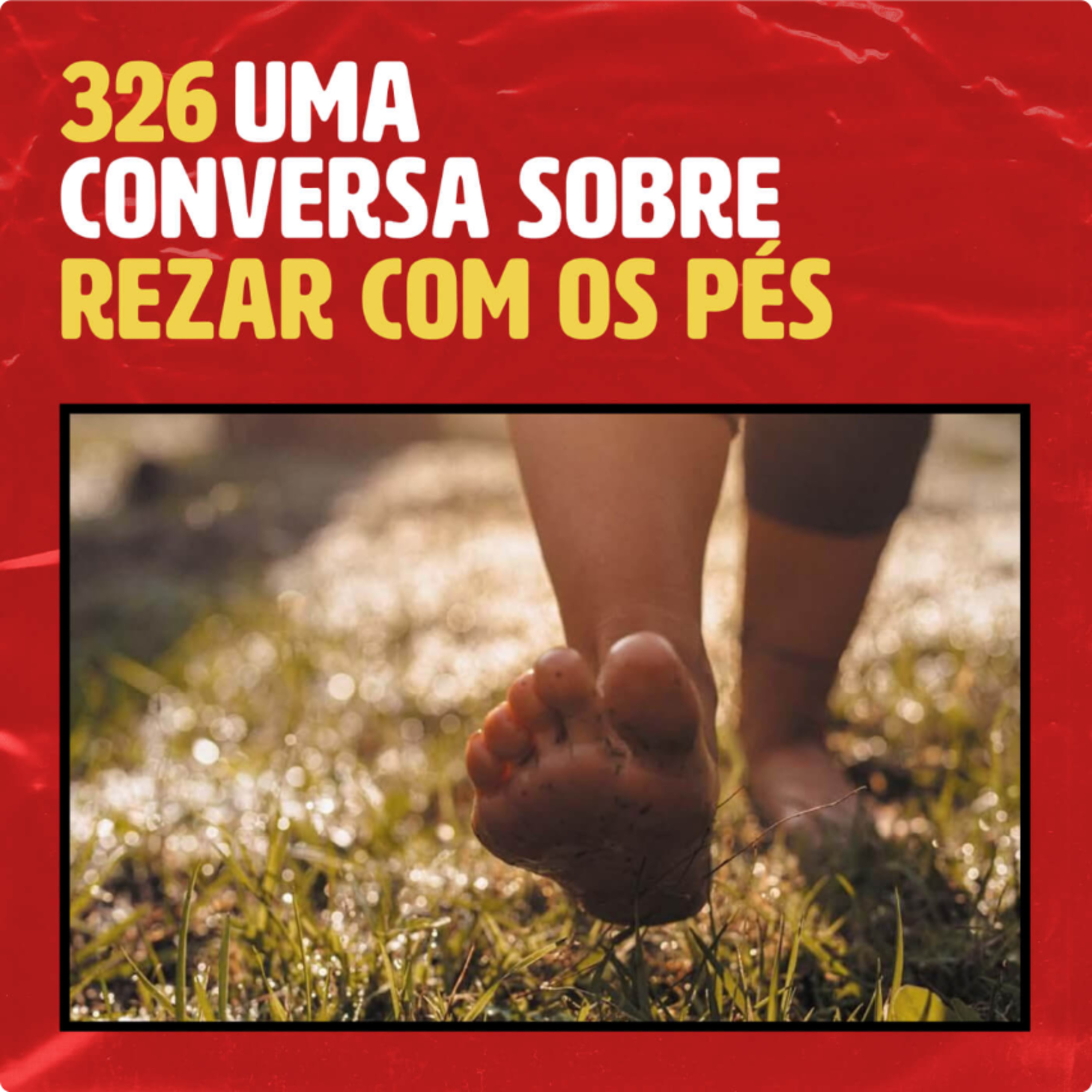 Rezar com os Pés