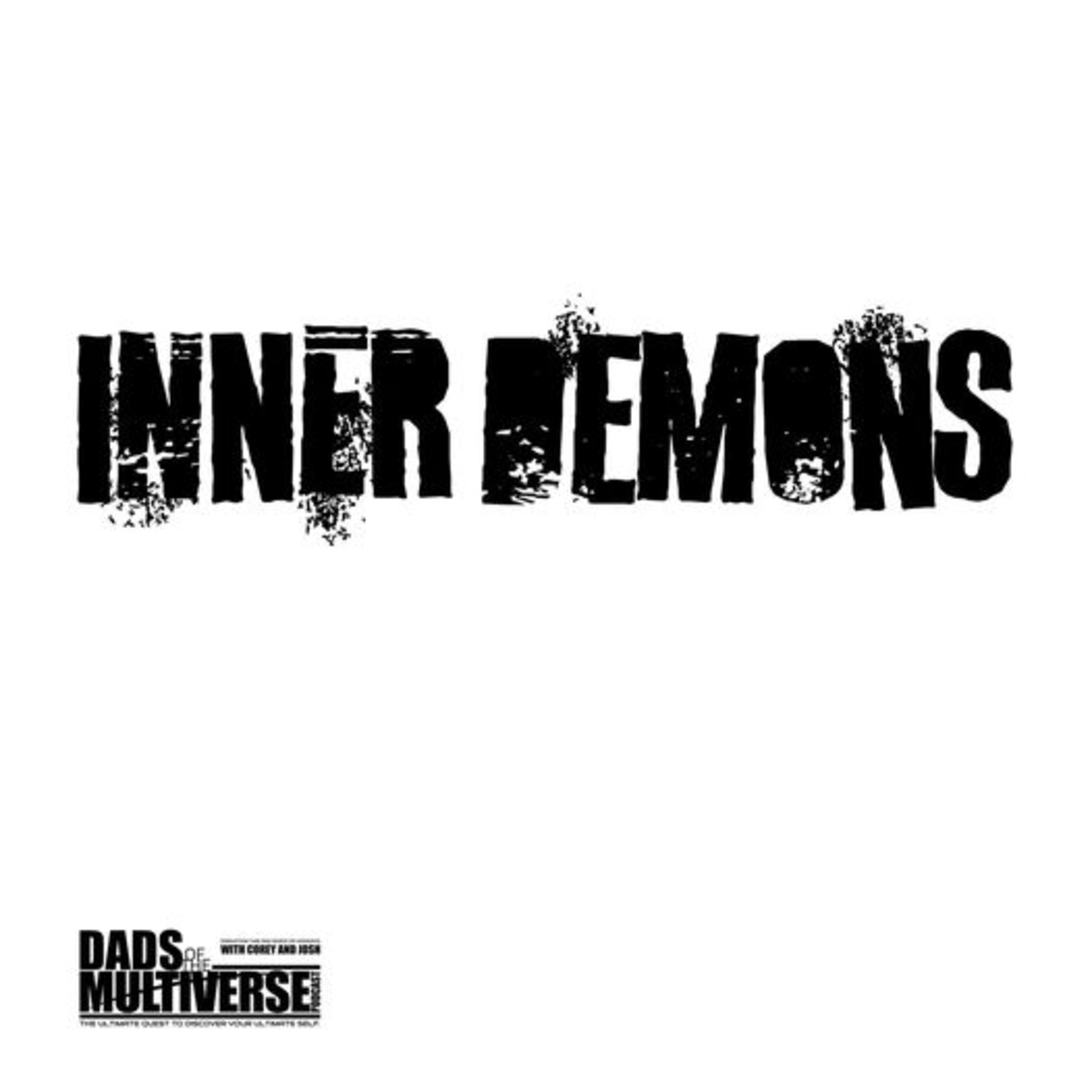 Episode 010 // INNER DEMONS (Facing The Darkness Within) episode artwork