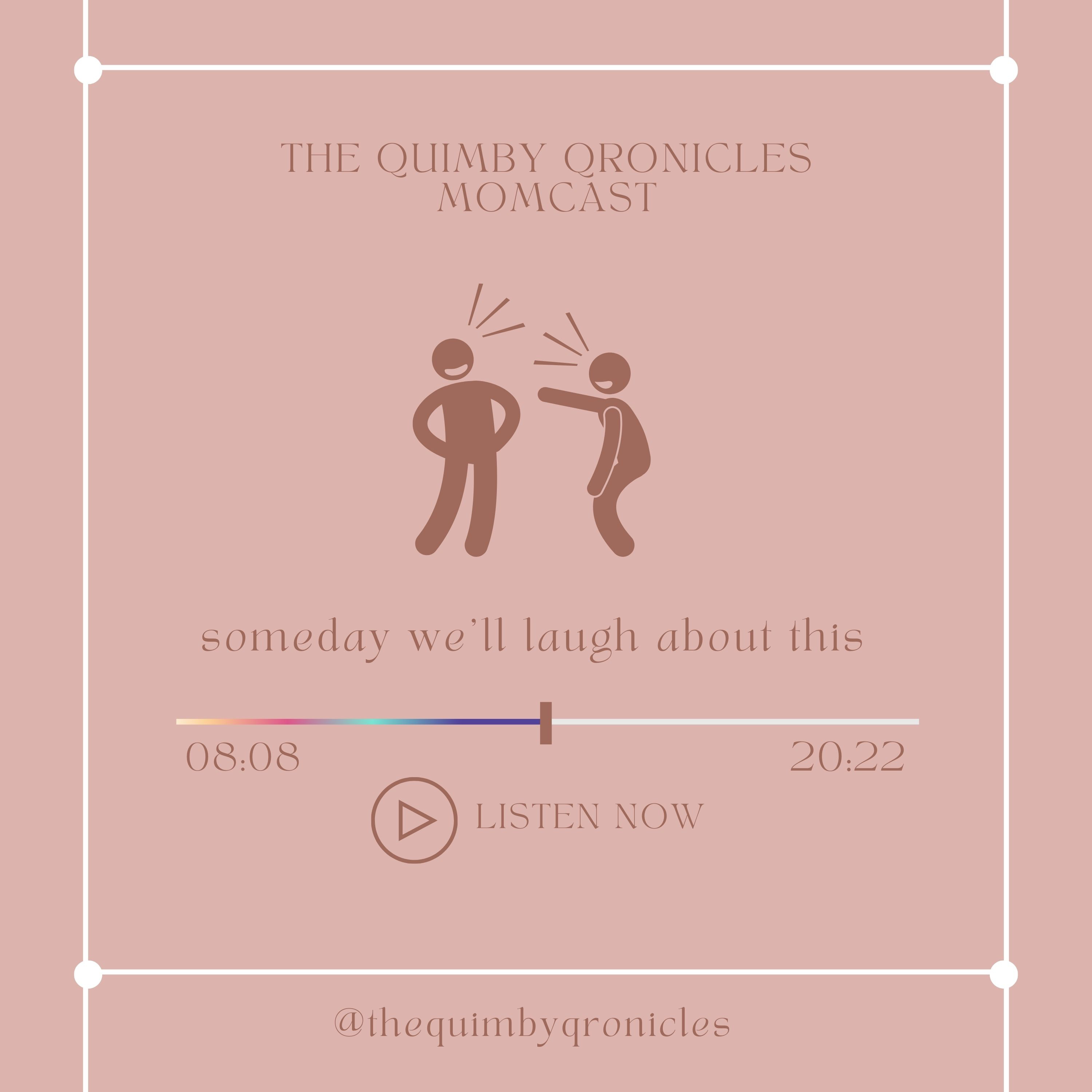 The Quimby Qronicles Momcast