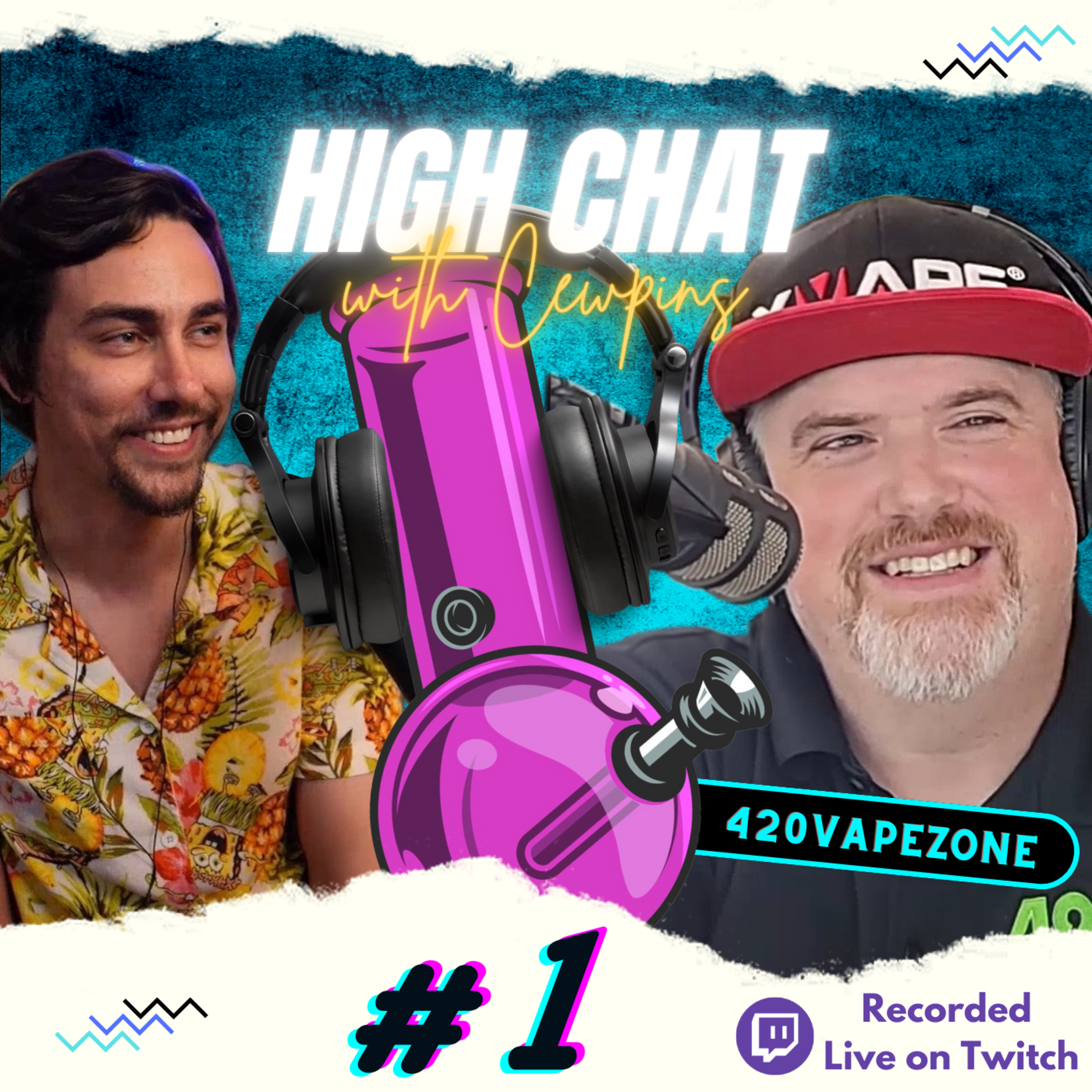 High Chat w/ Cewpins