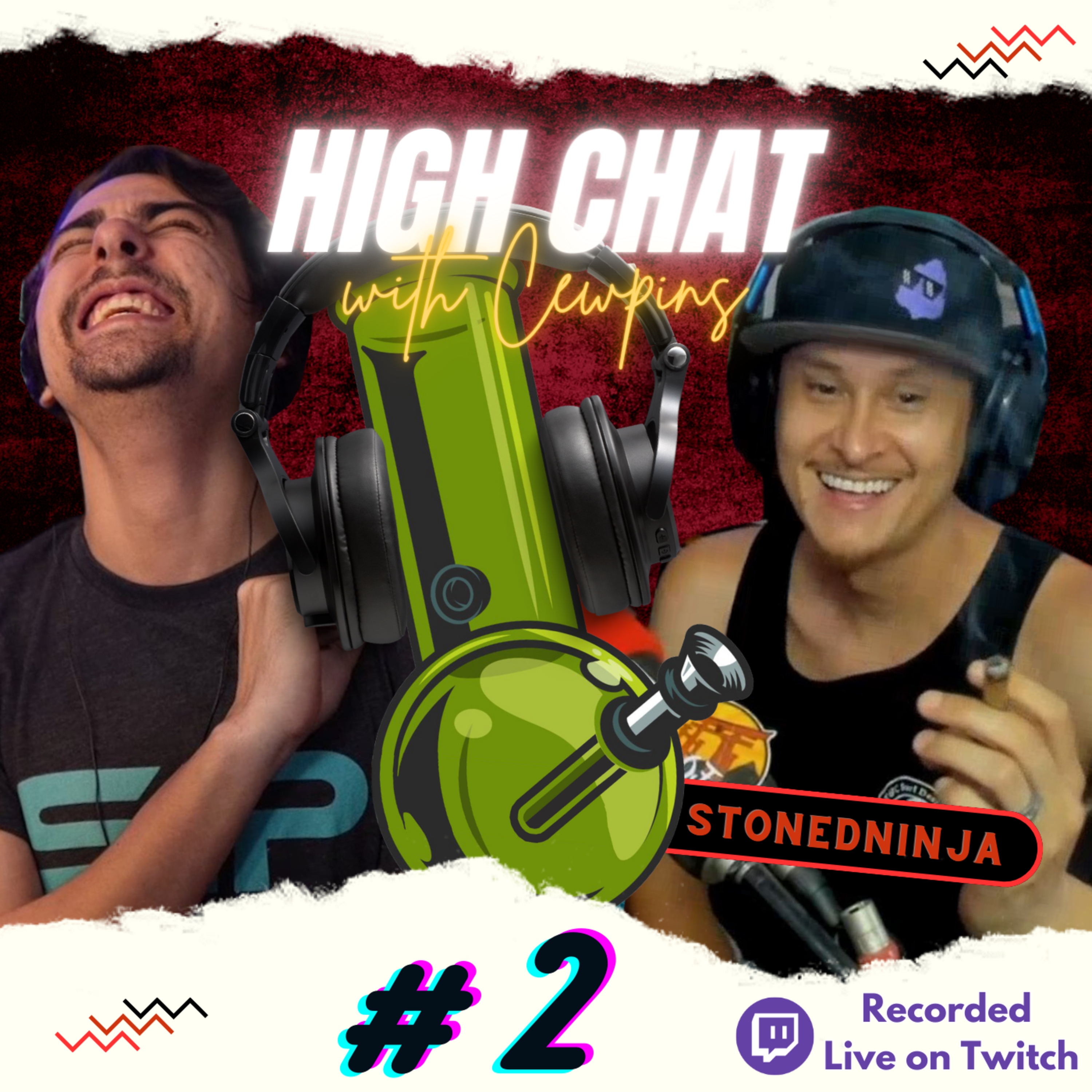 High Chat w/ Cewpins