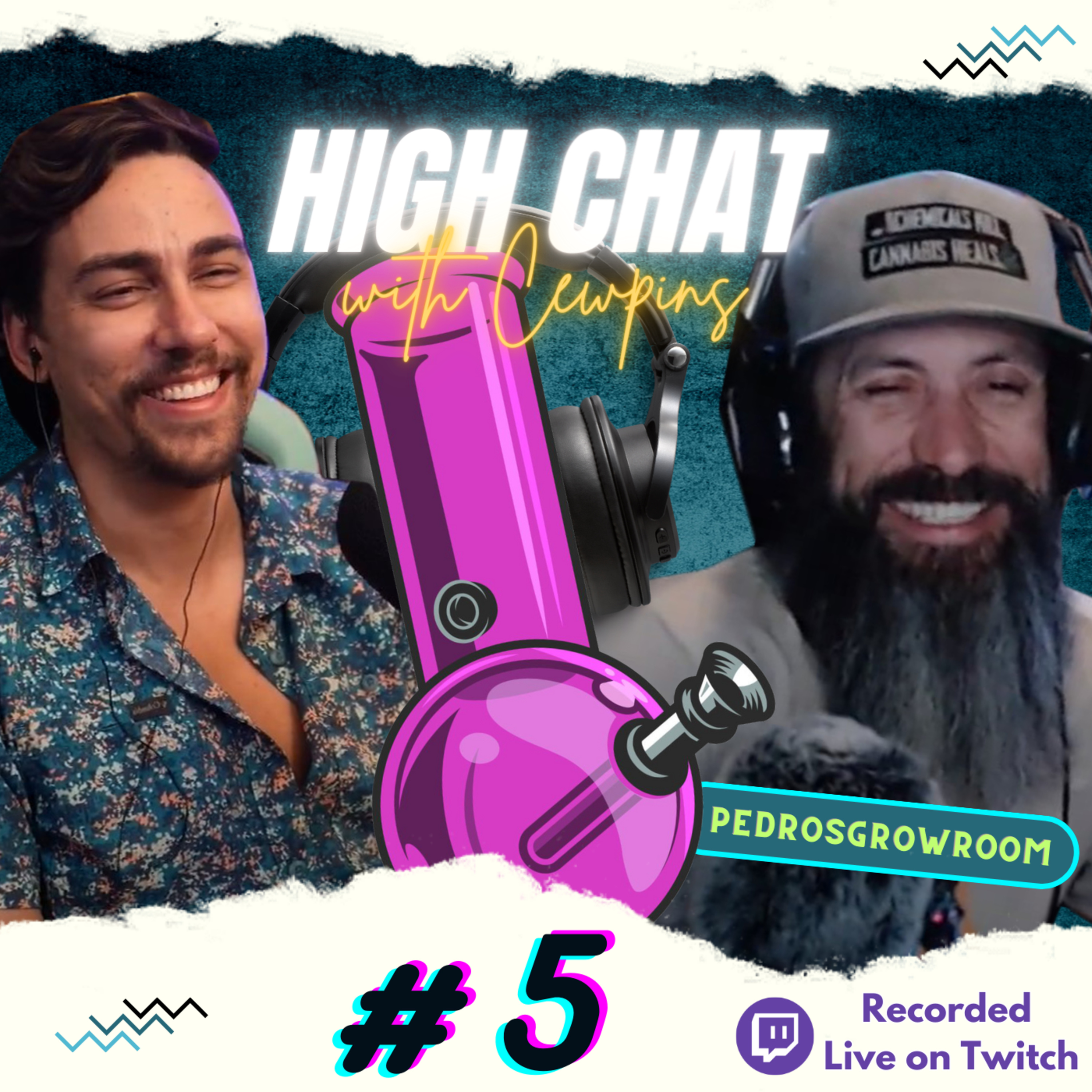 High Chat w/ Cewpins