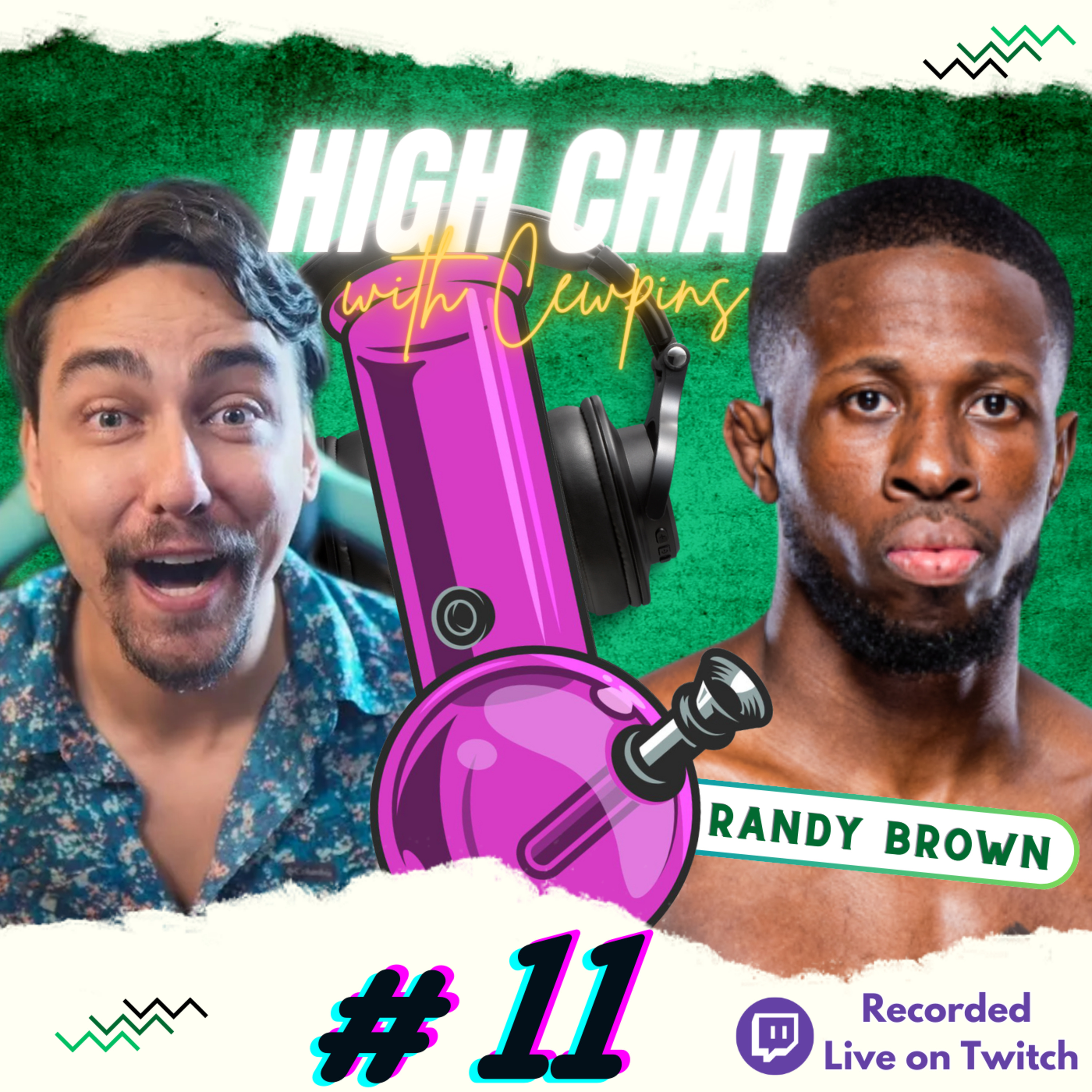 High Chat w/ Cewpins