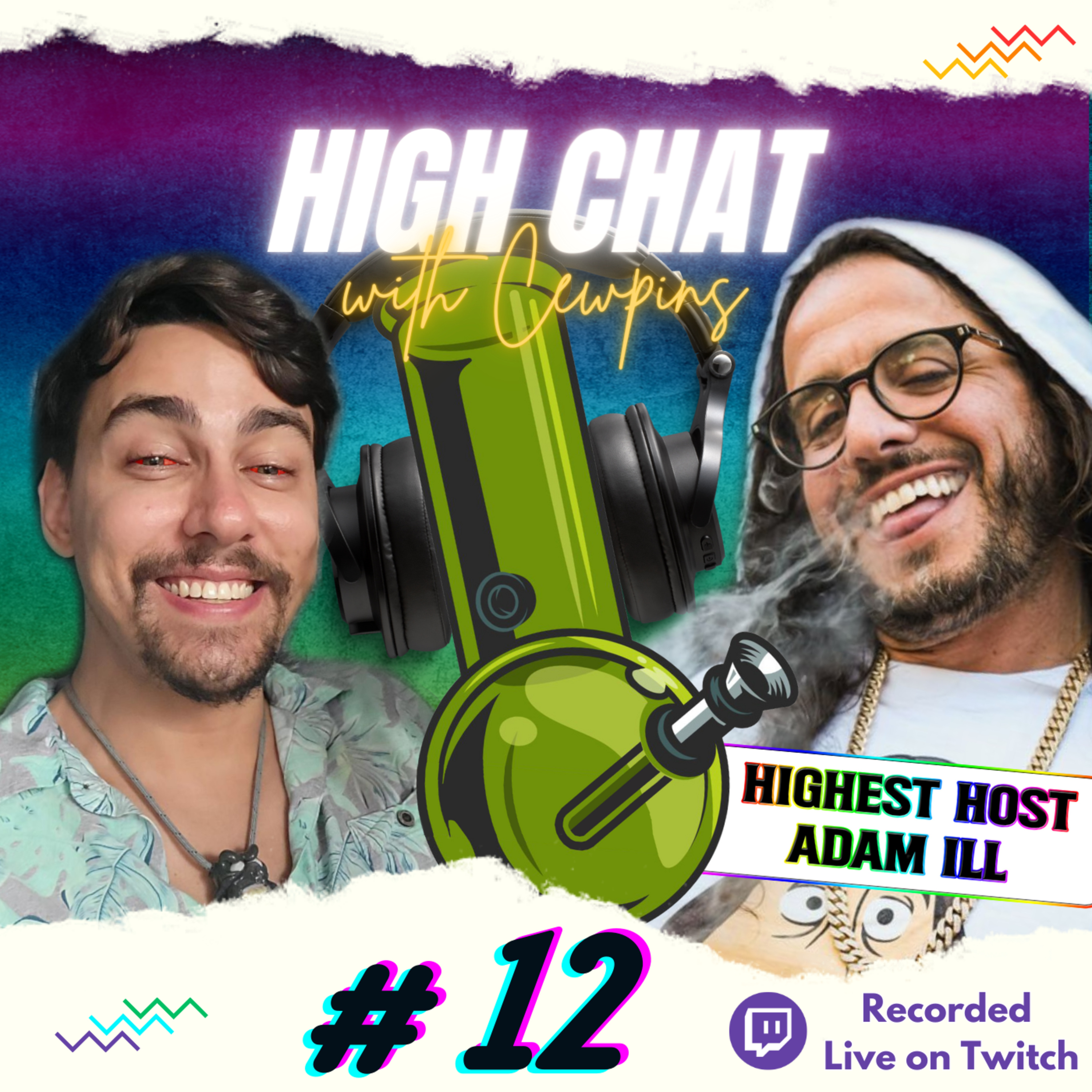 High Chat w/ Cewpins