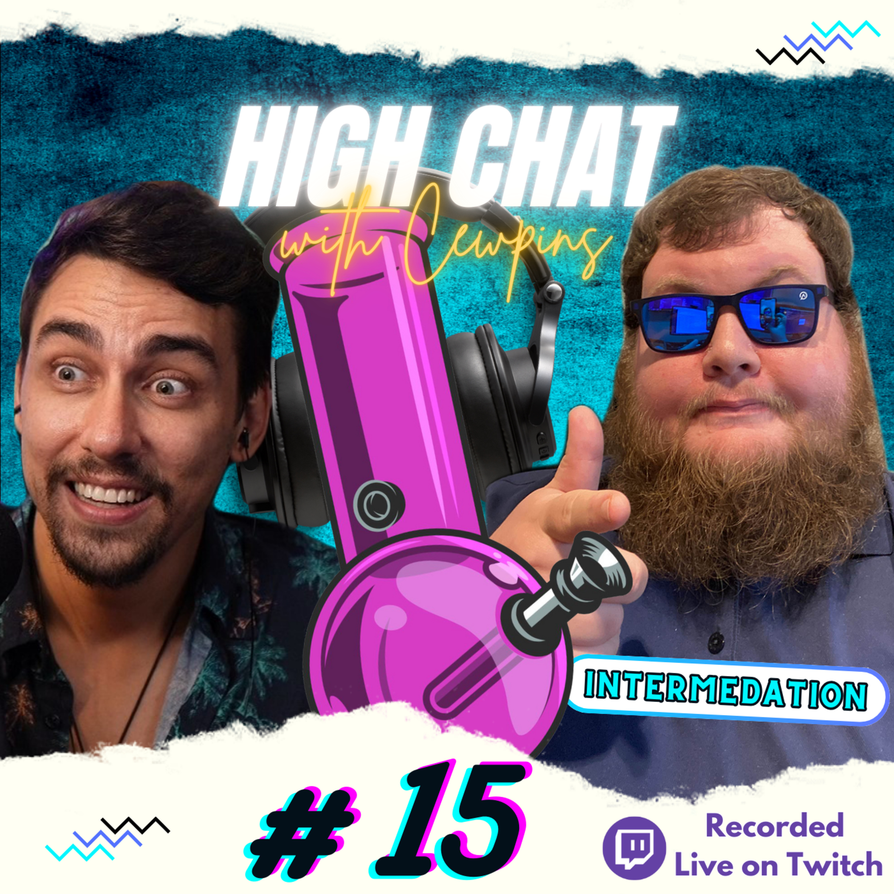 High Chat w/ Cewpins