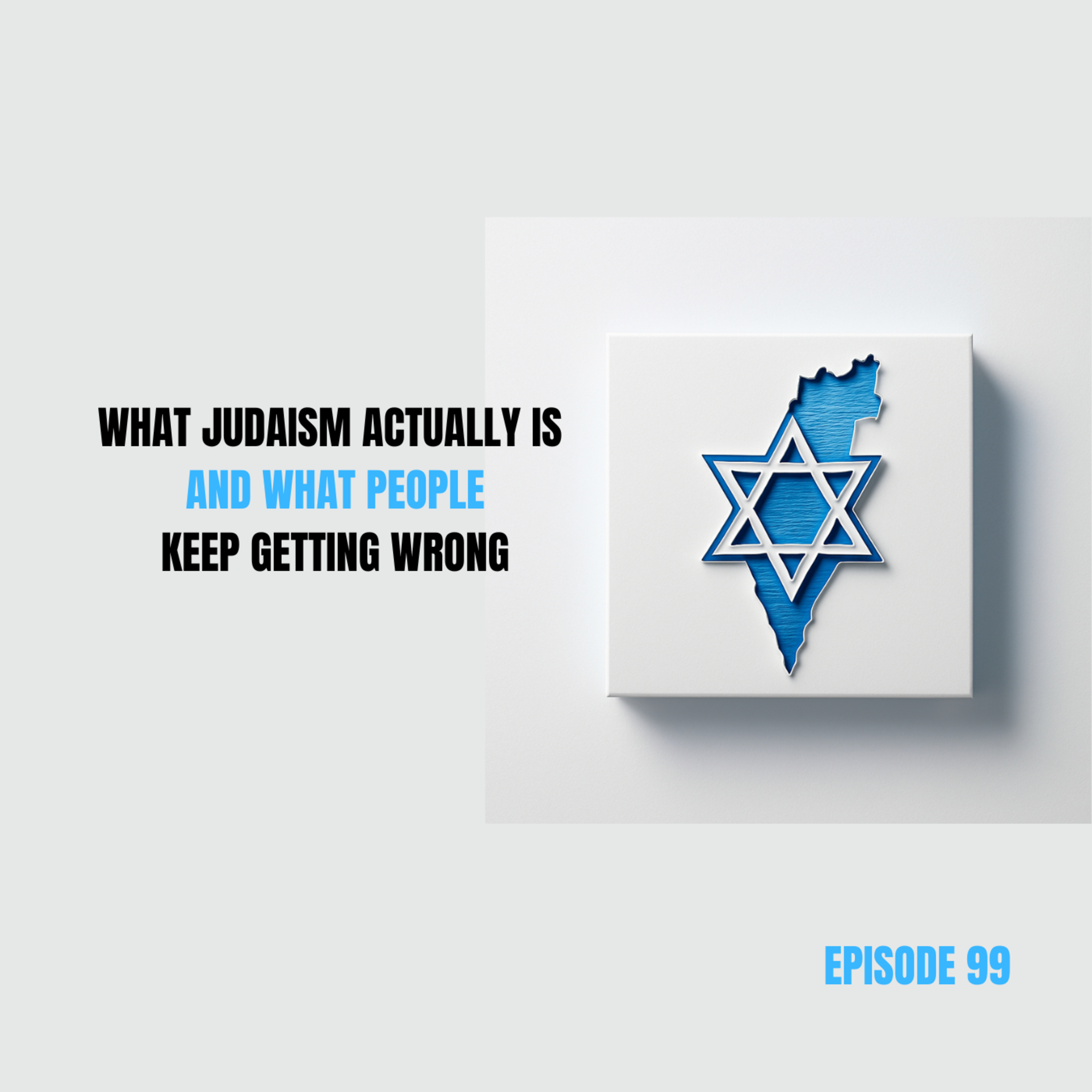 Ep 99 - What Judaism Actually Is (And What People Keep Getting Wrong) episode artwork